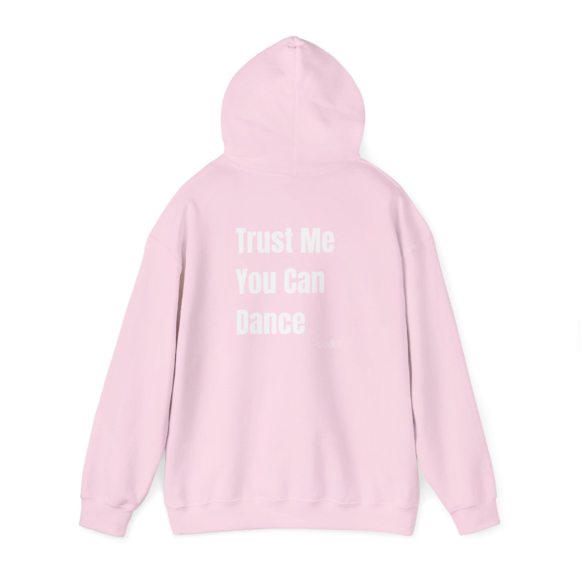Trust Me You Can Dance Hoodie
