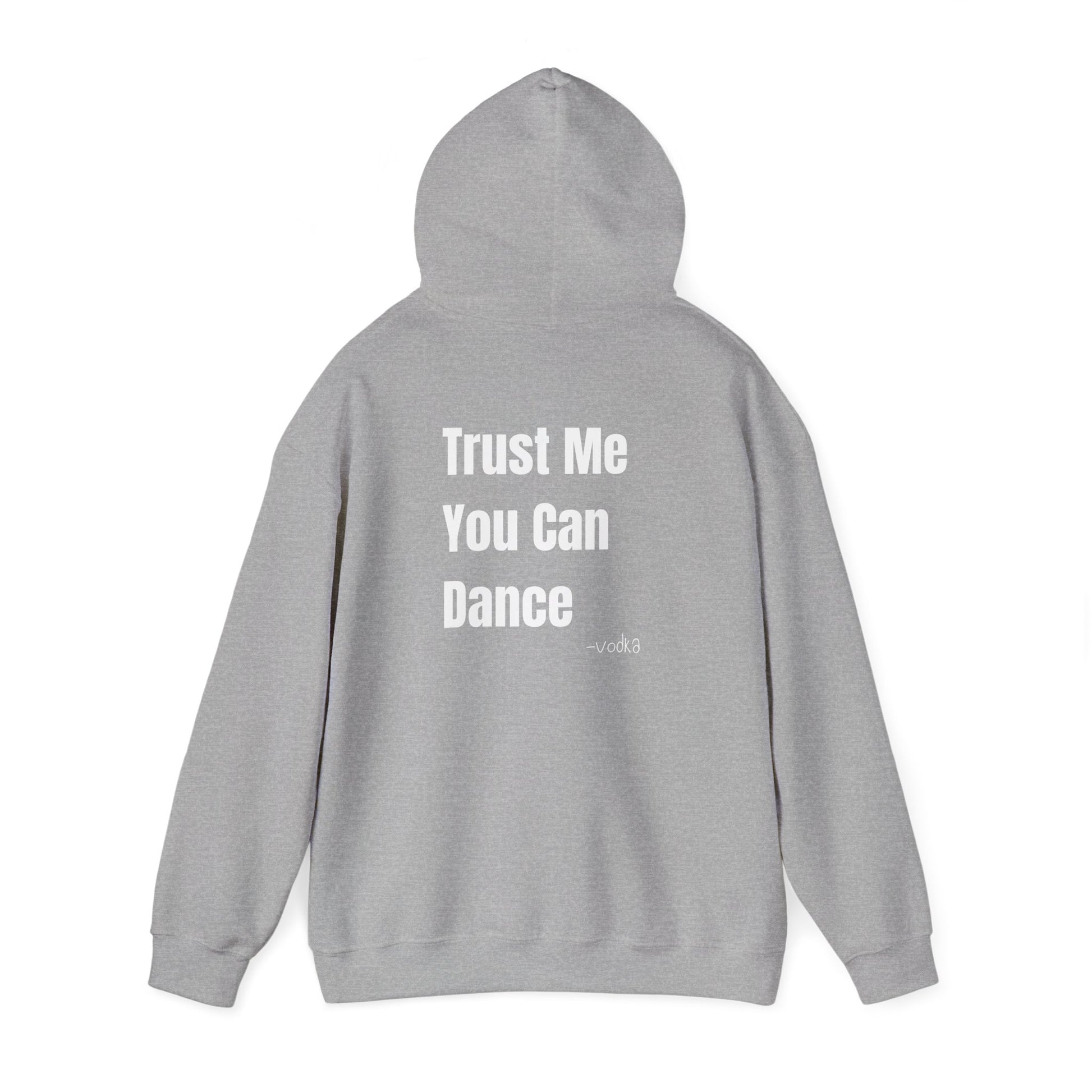 Trust Me You Can Dance Hoodie
