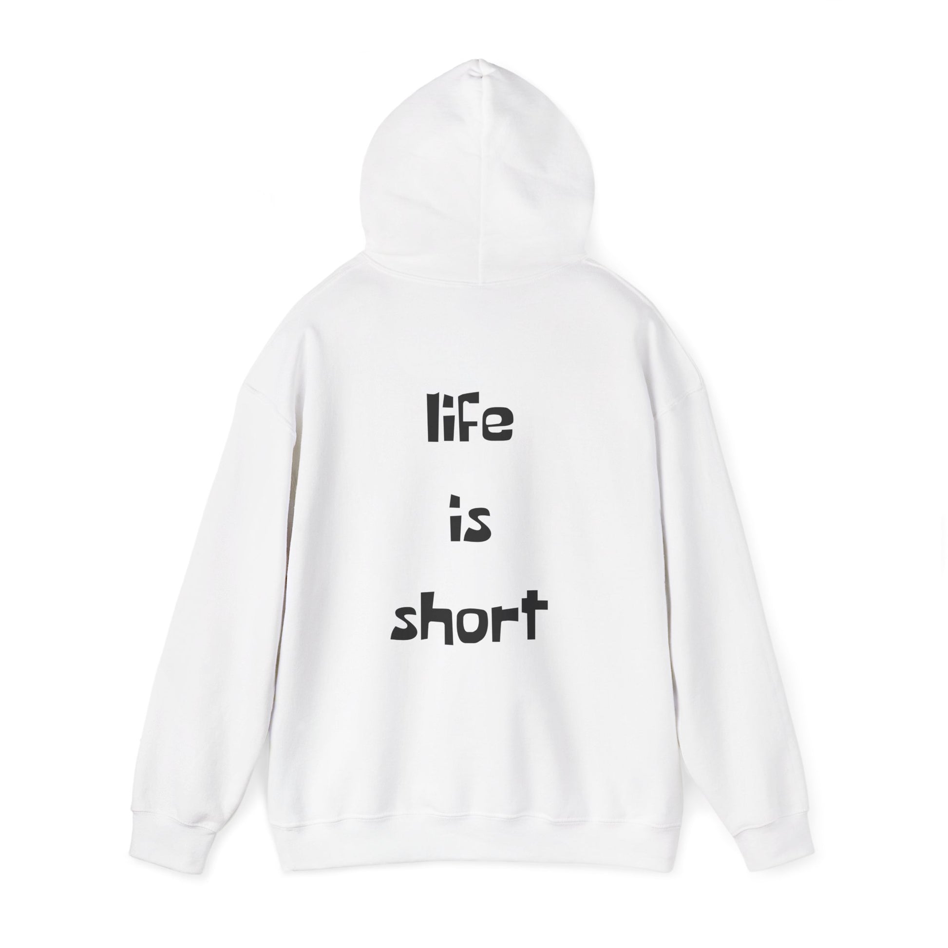 Life is Short Hoodie