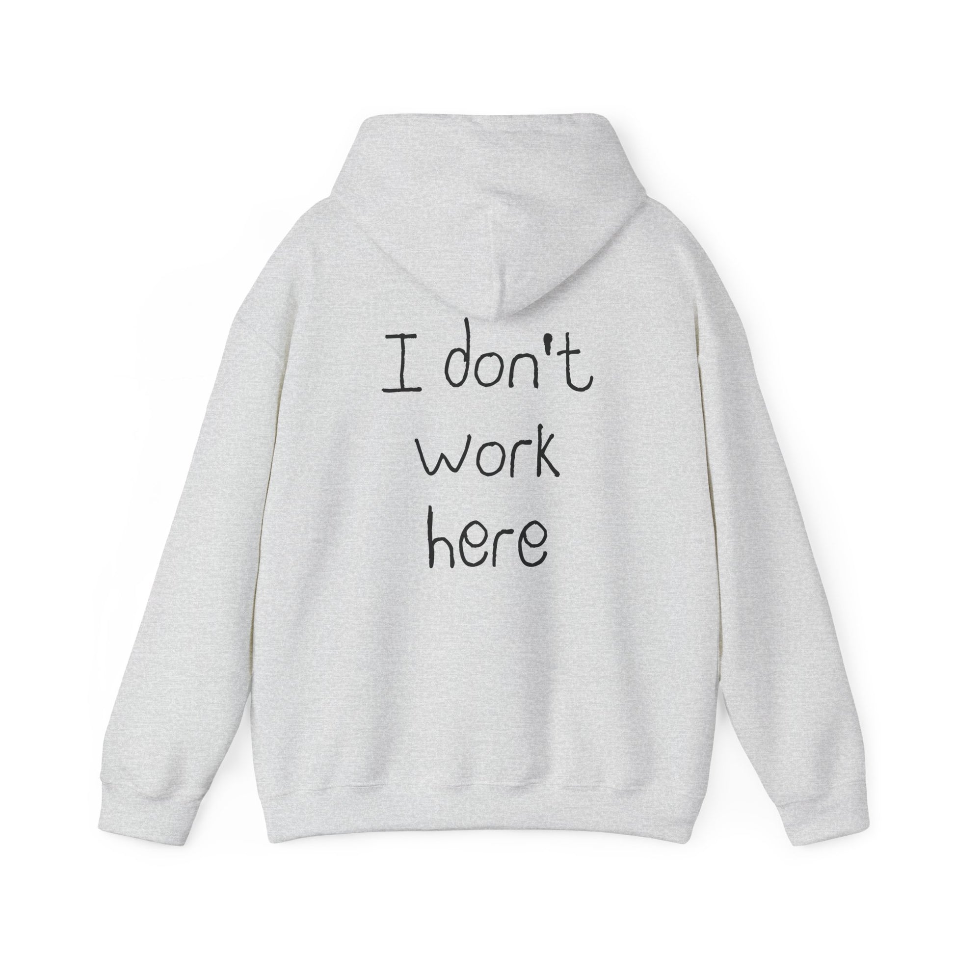 I Don't Work Here Hoodie