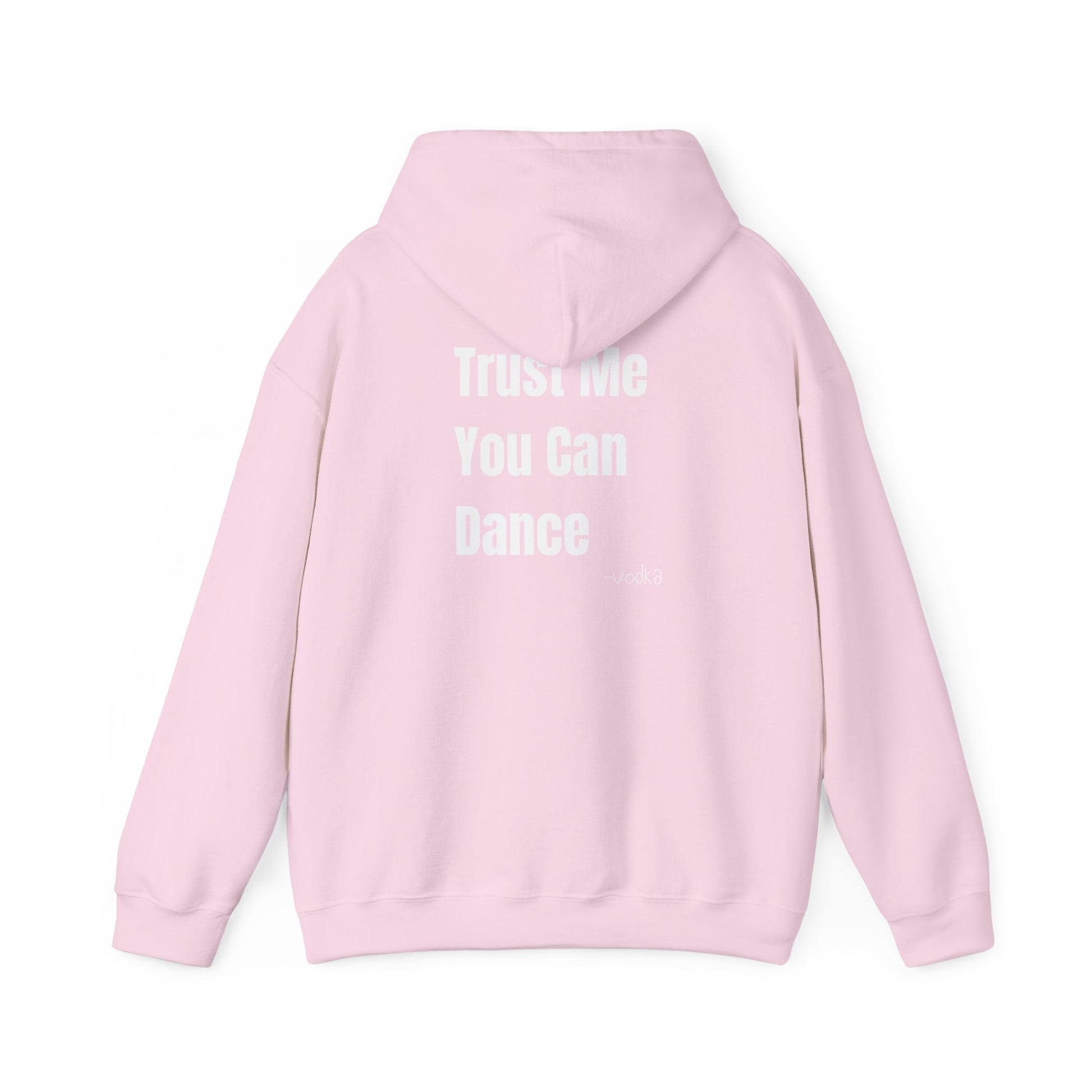 Trust Me You Can Dance Hoodie