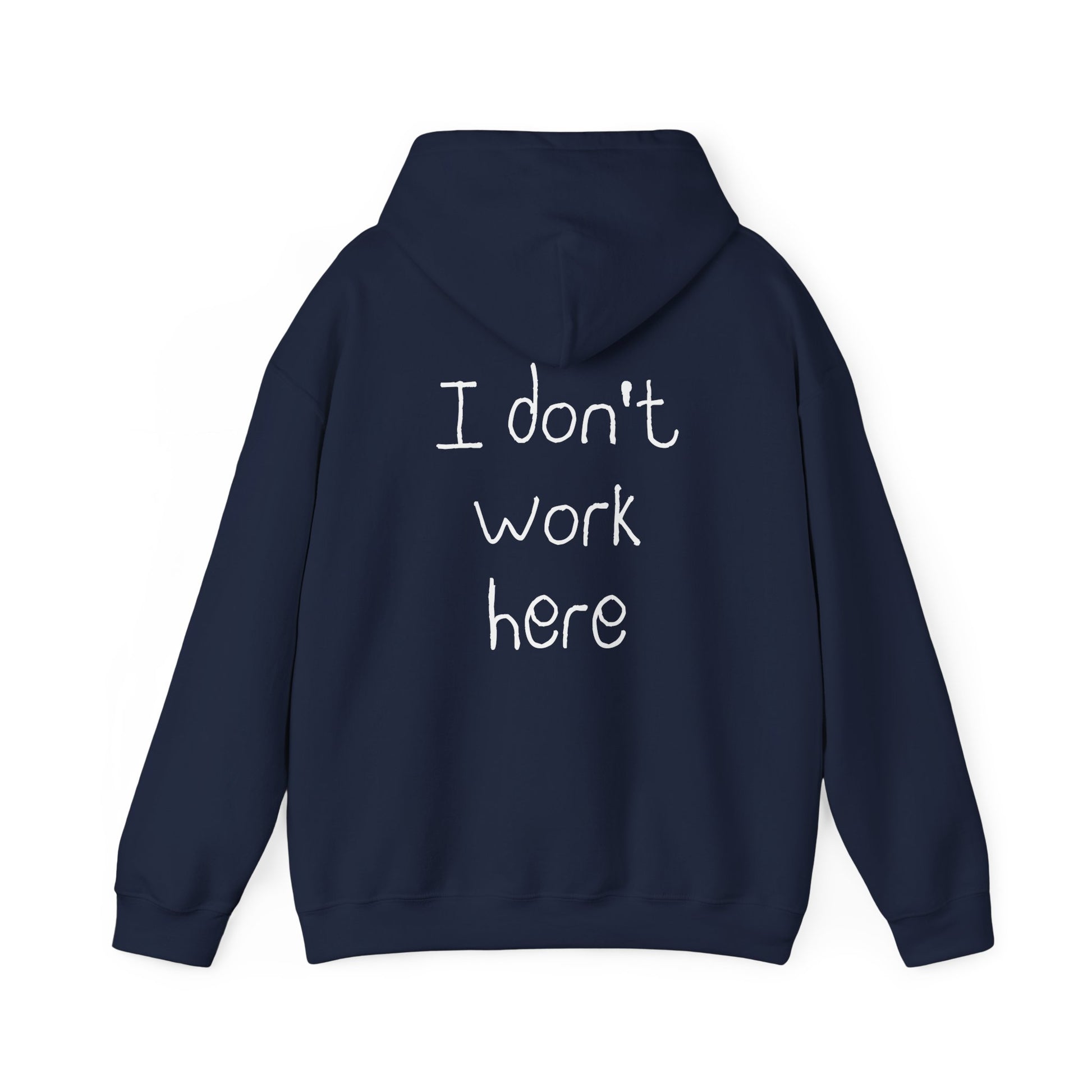 I Don't Work Here Hoodie