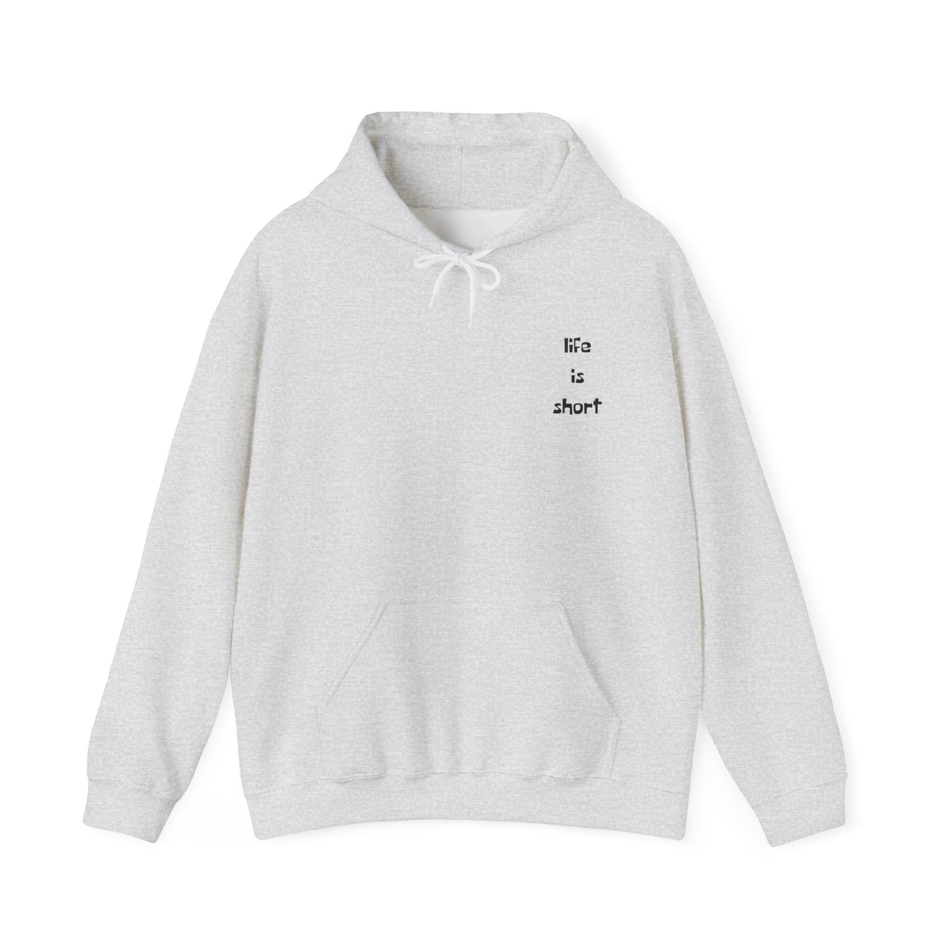 Life is Short Hoodie