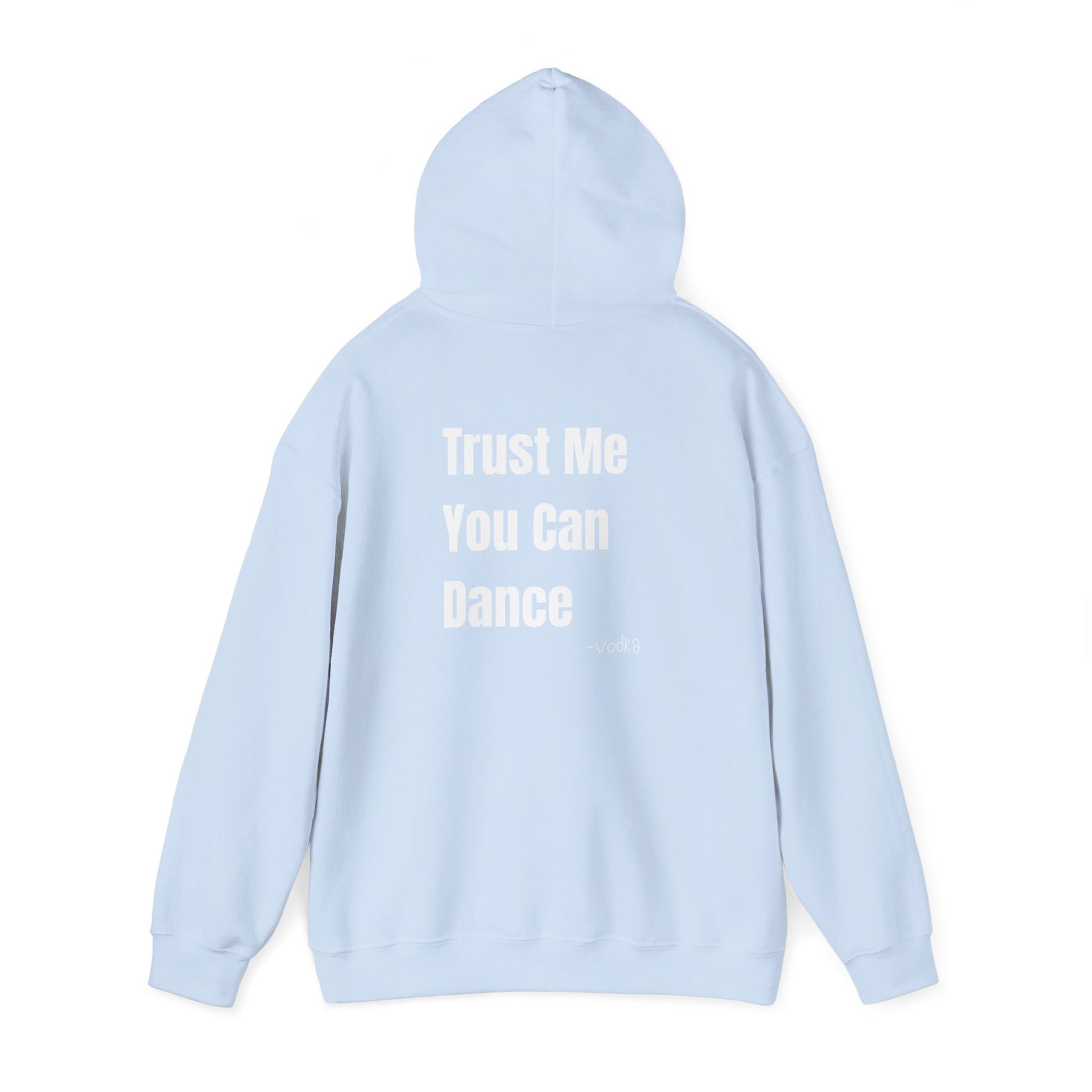 Trust Me You Can Dance Hoodie