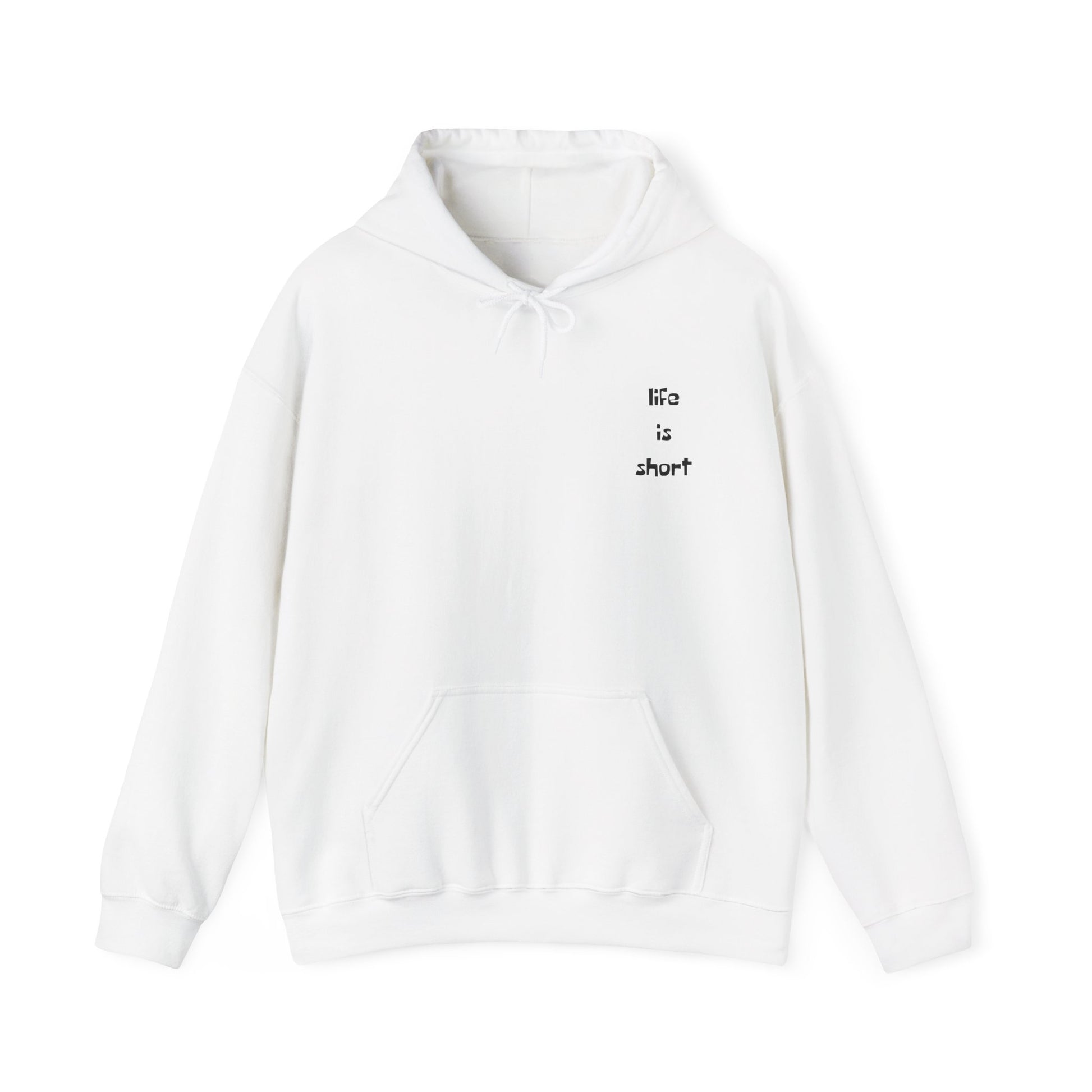 Life is Short Hoodie
