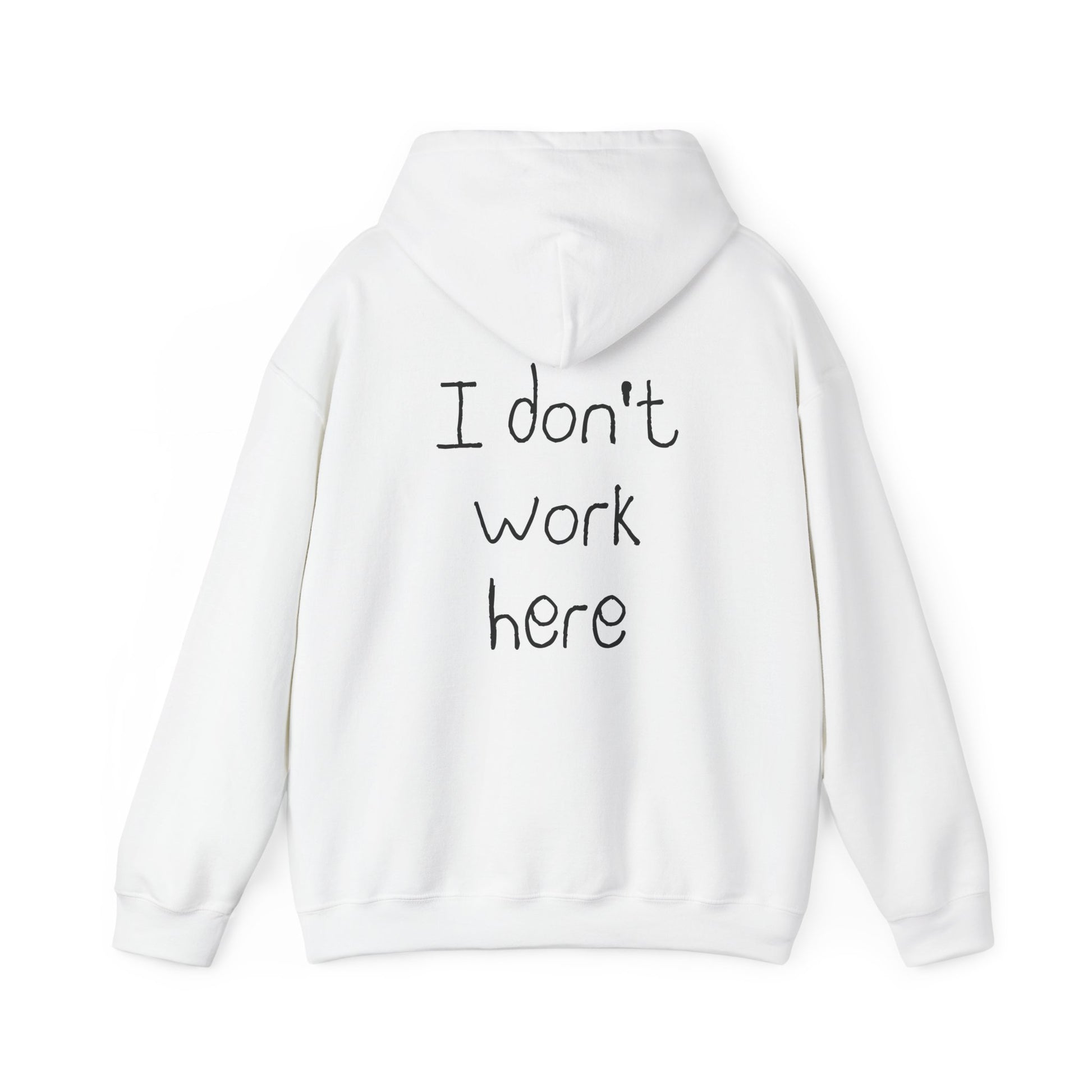 I Don't Work Here Hoodie