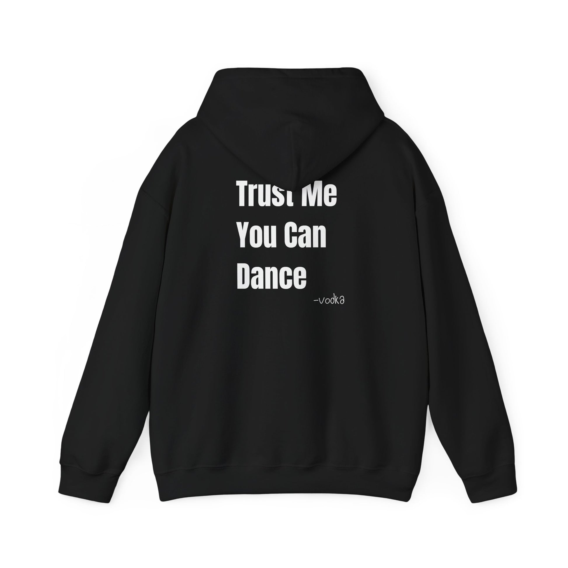 Trust Me You Can Dance Hoodie