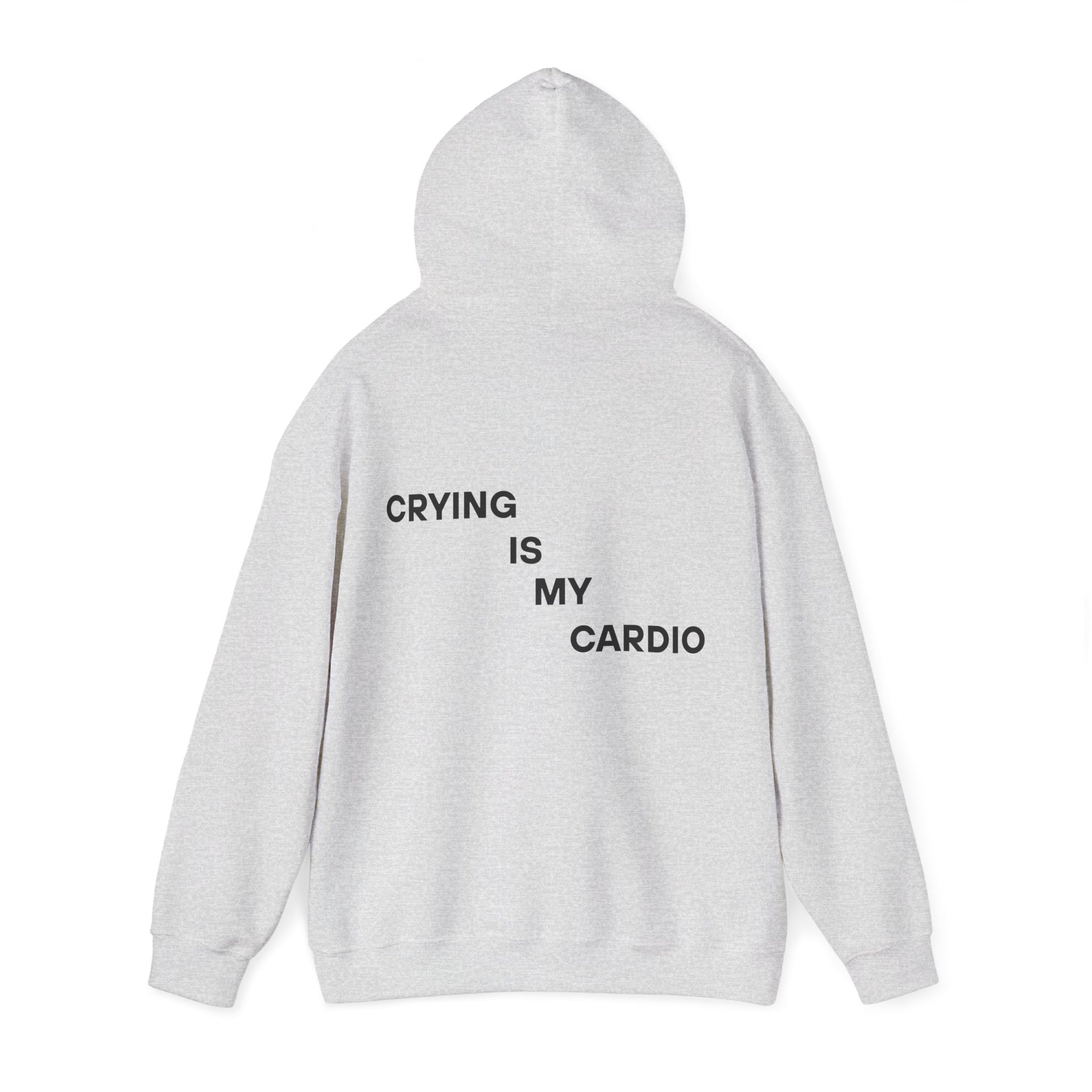 Crying is My Cardio Hoodie