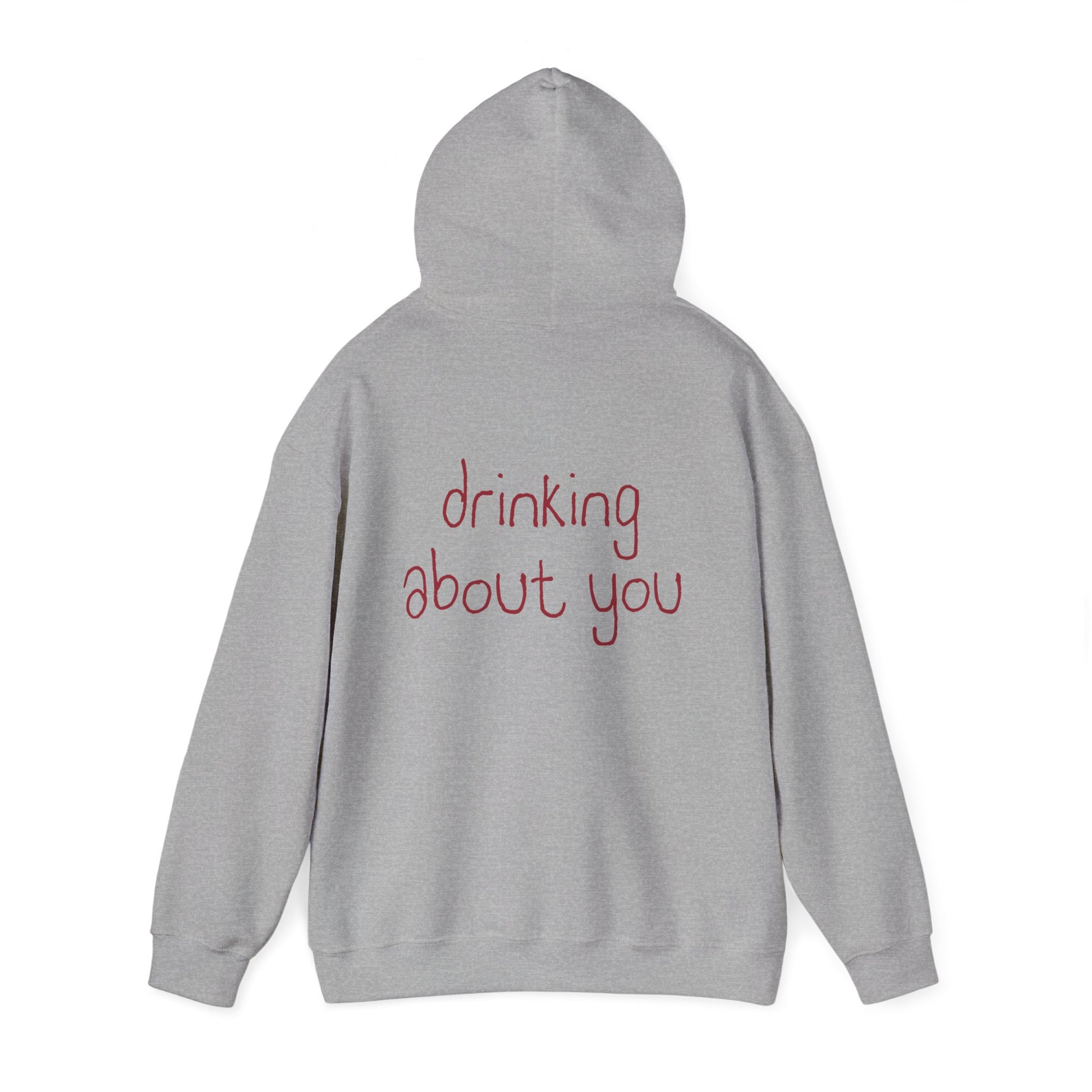 Drinking About You Hoodie
