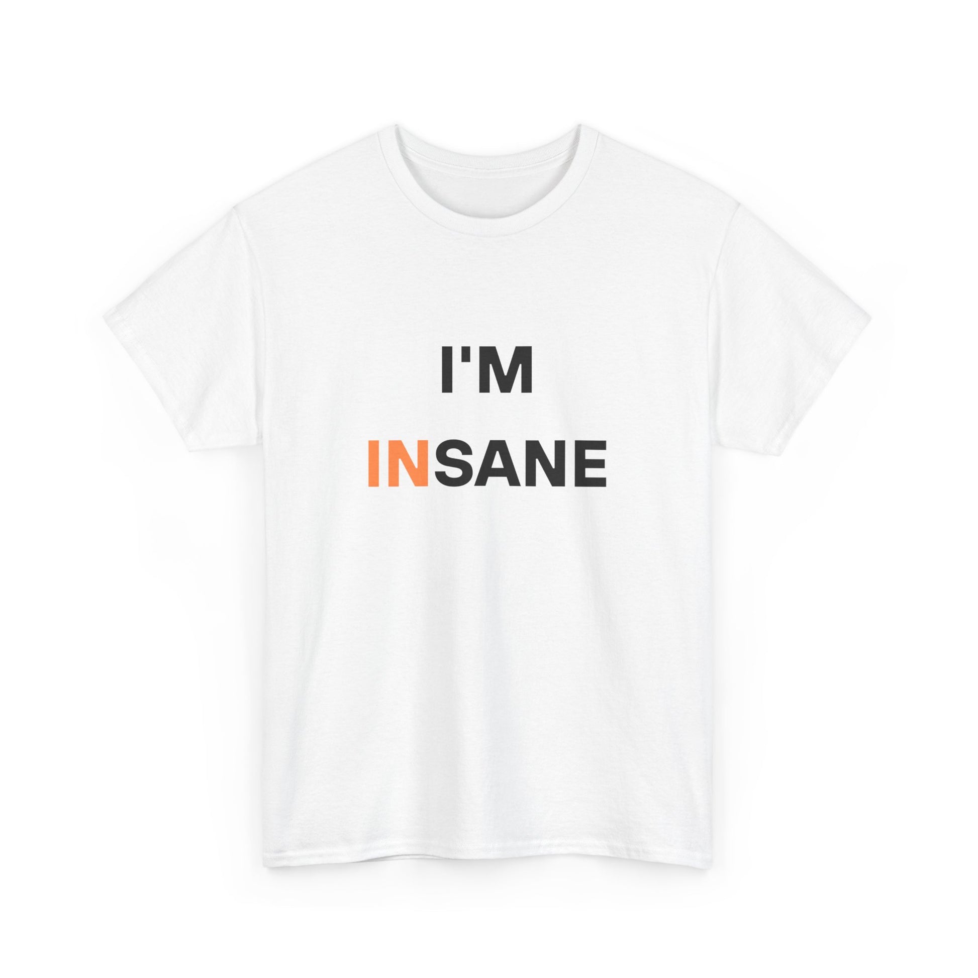 I'm "IN"SANE Tee