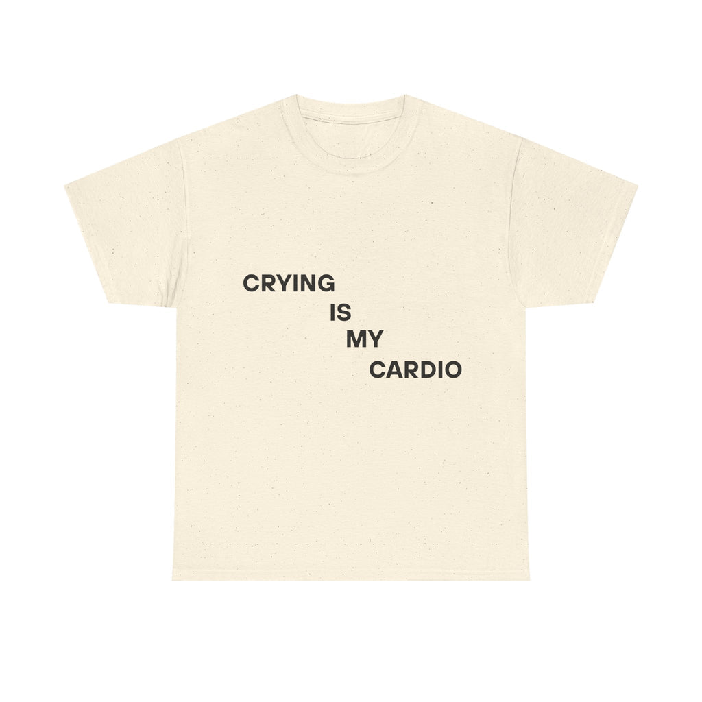 Crying Is My Cardio Tee