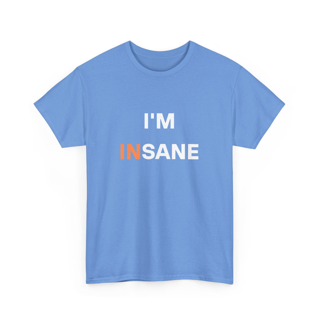 I'm "IN"SANE Tee