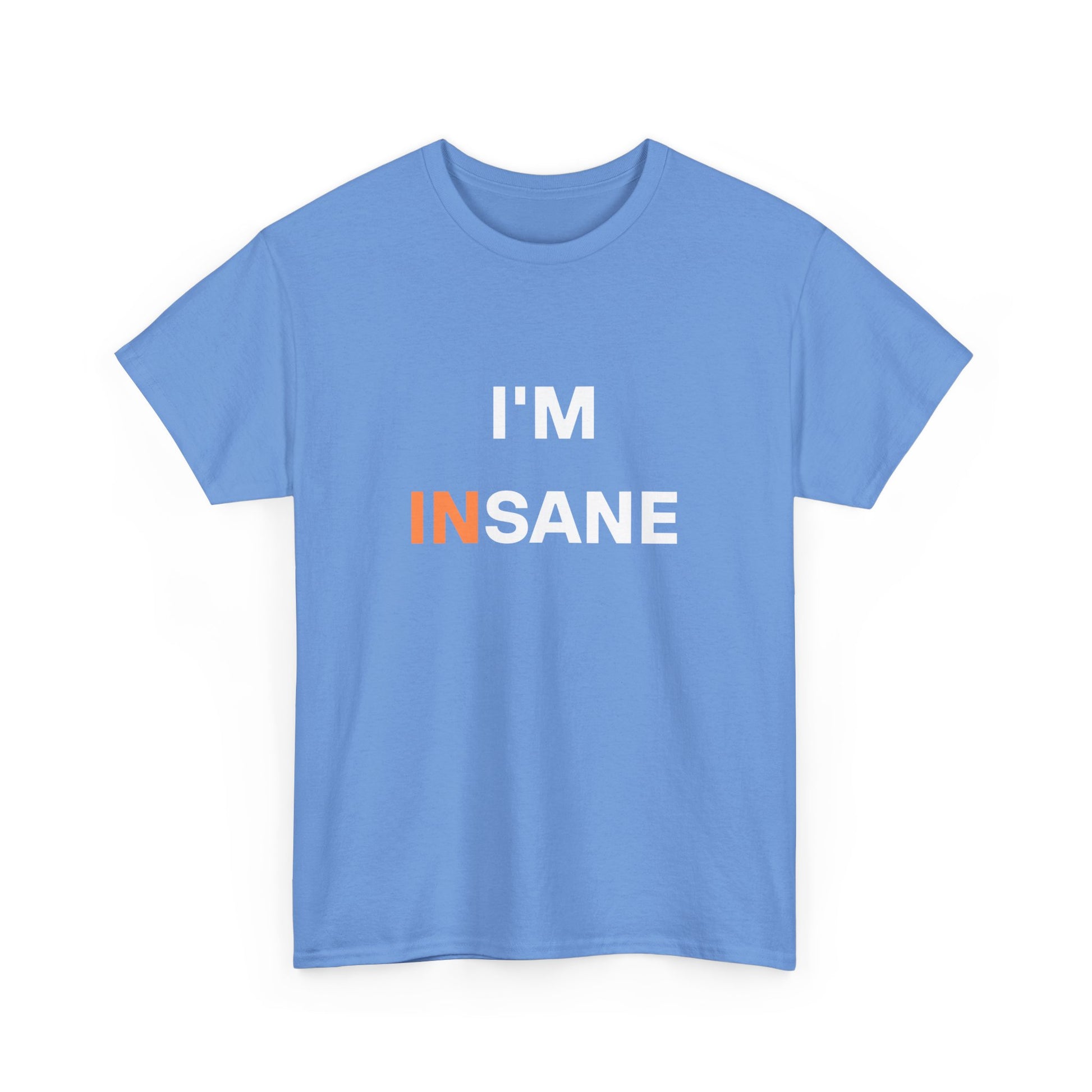 I'm "IN"SANE Tee