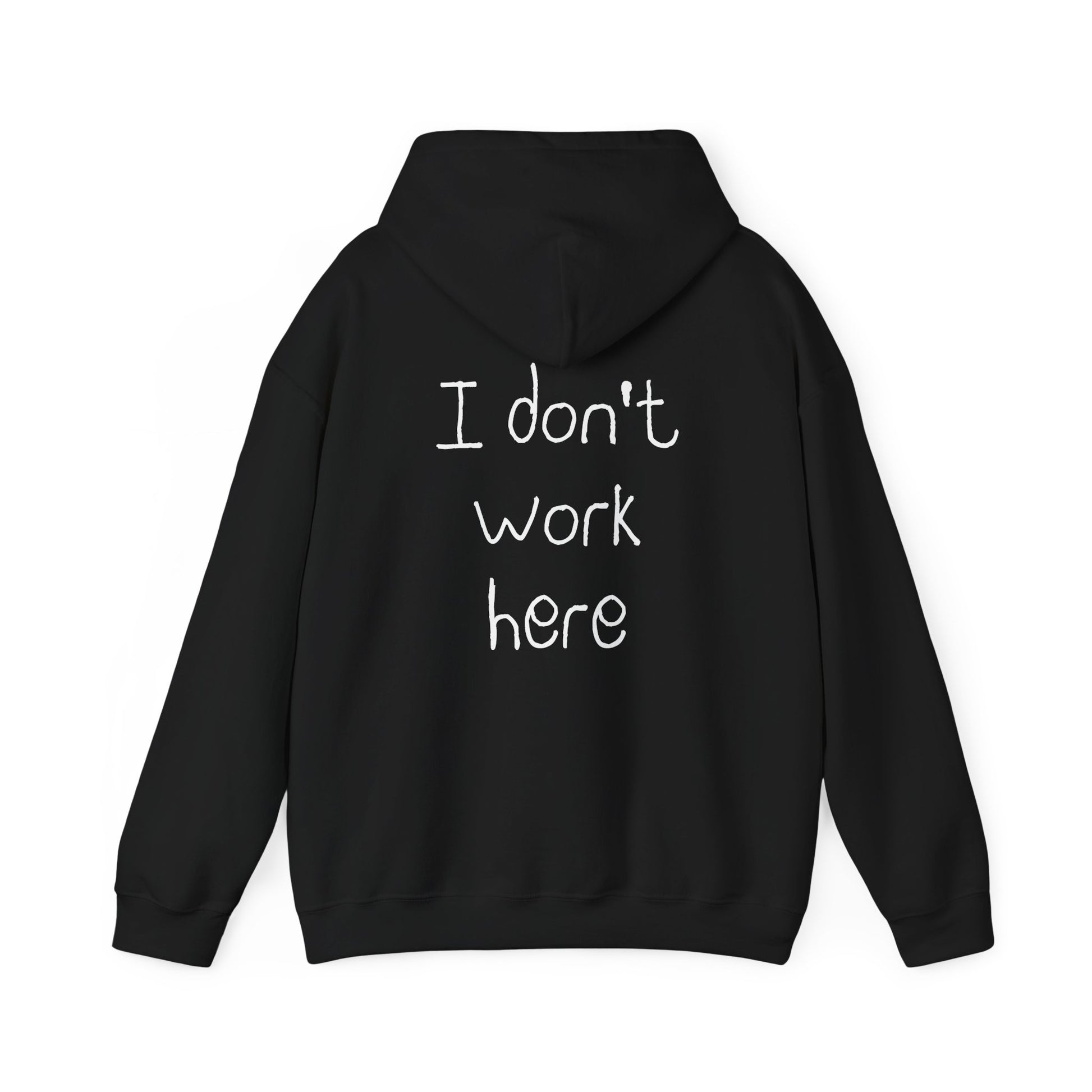 I Don't Work Here Hoodie