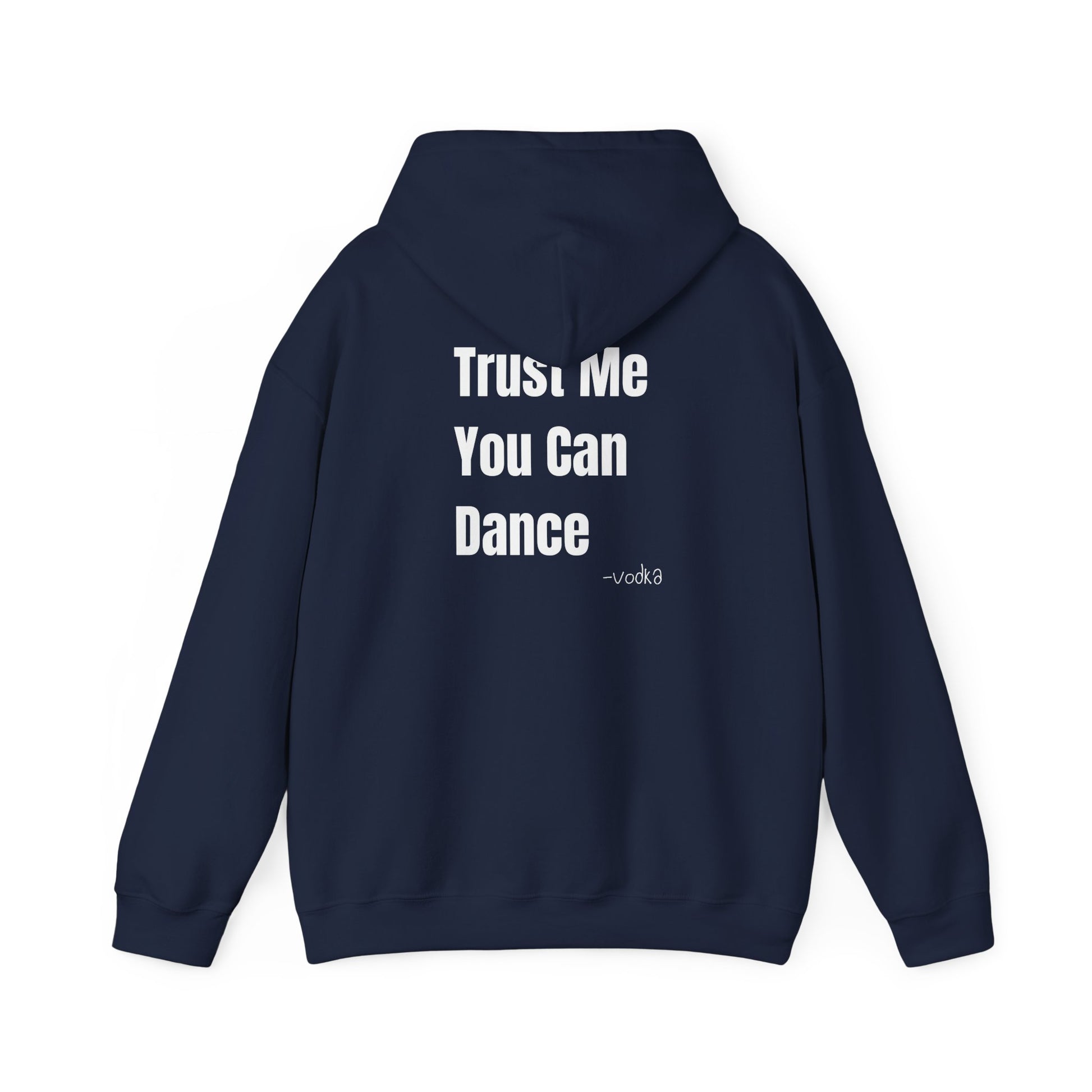 Trust Me You Can Dance Hoodie