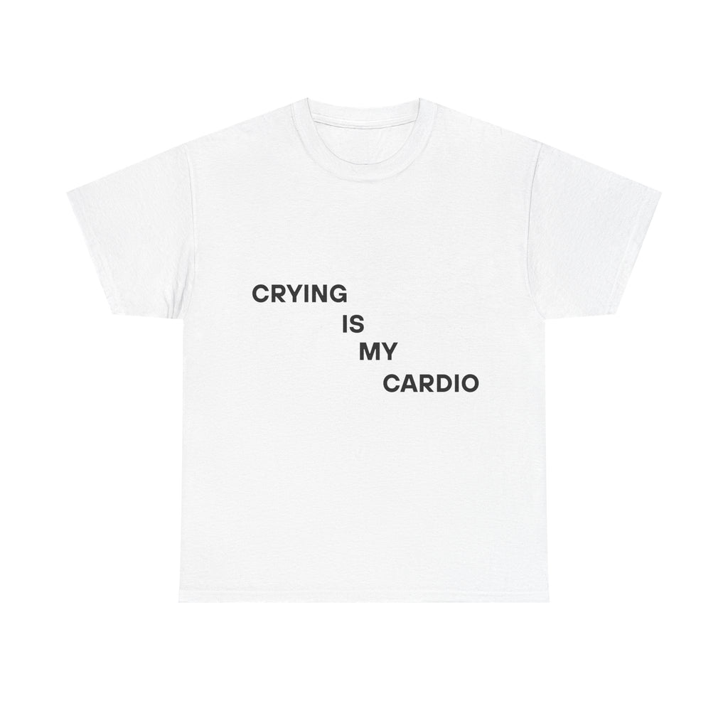 Crying Is My Cardio Tee