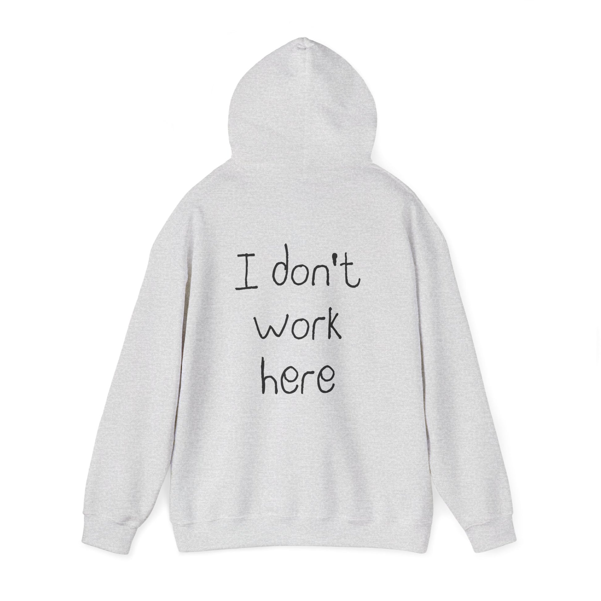I Don't Work Here Hoodie