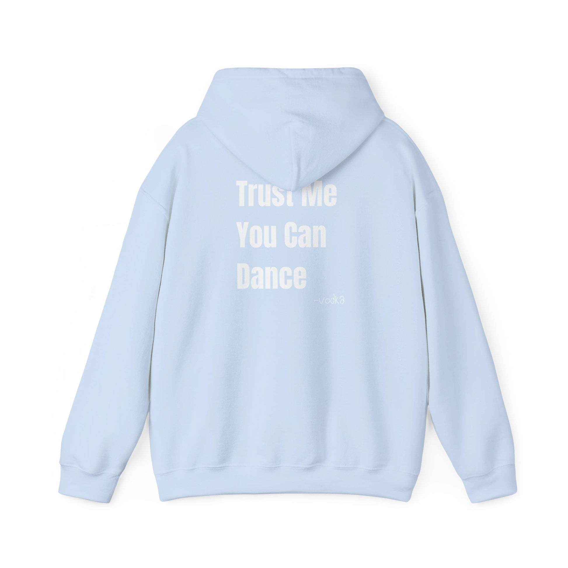 Trust Me You Can Dance Hoodie