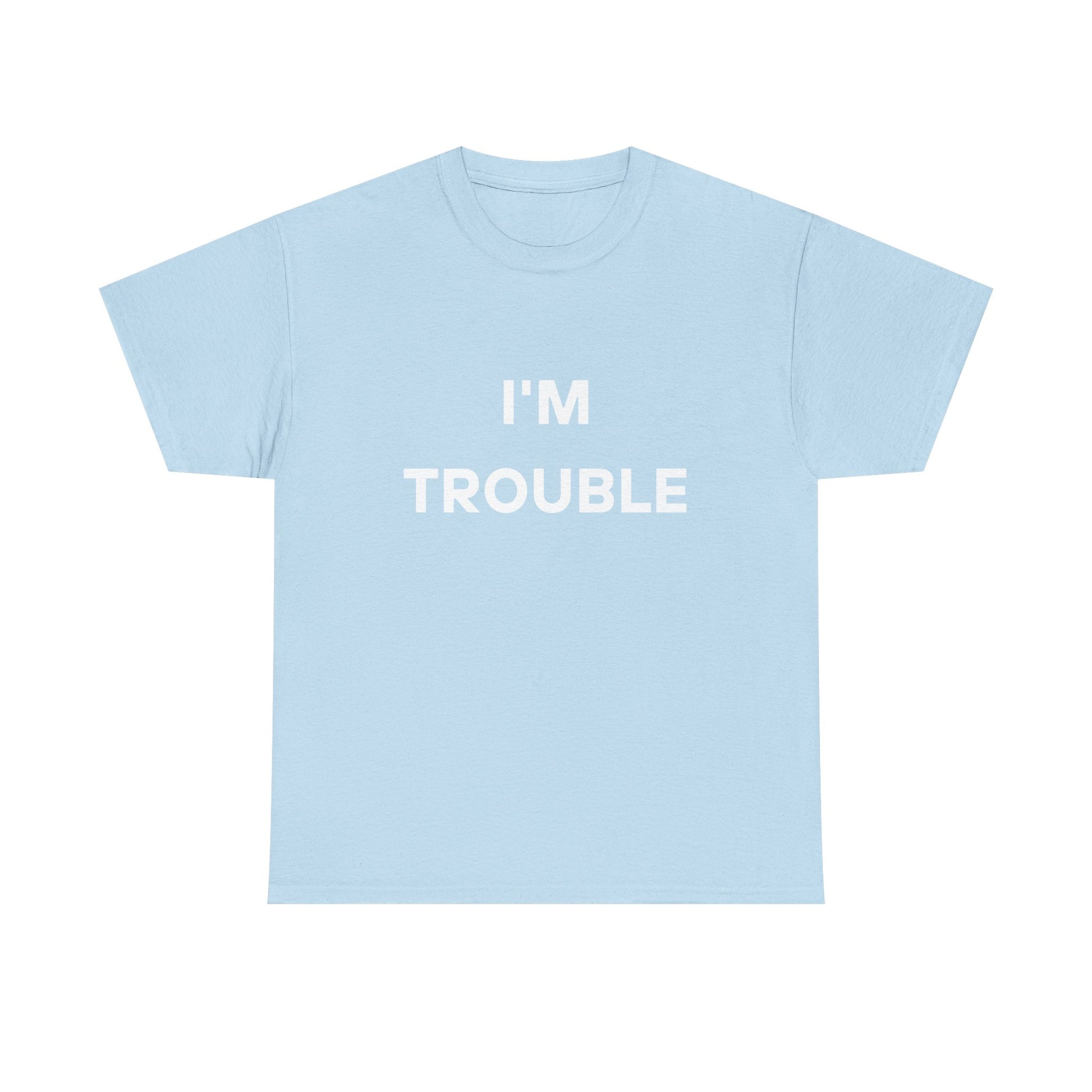 I'm Trouble Tee