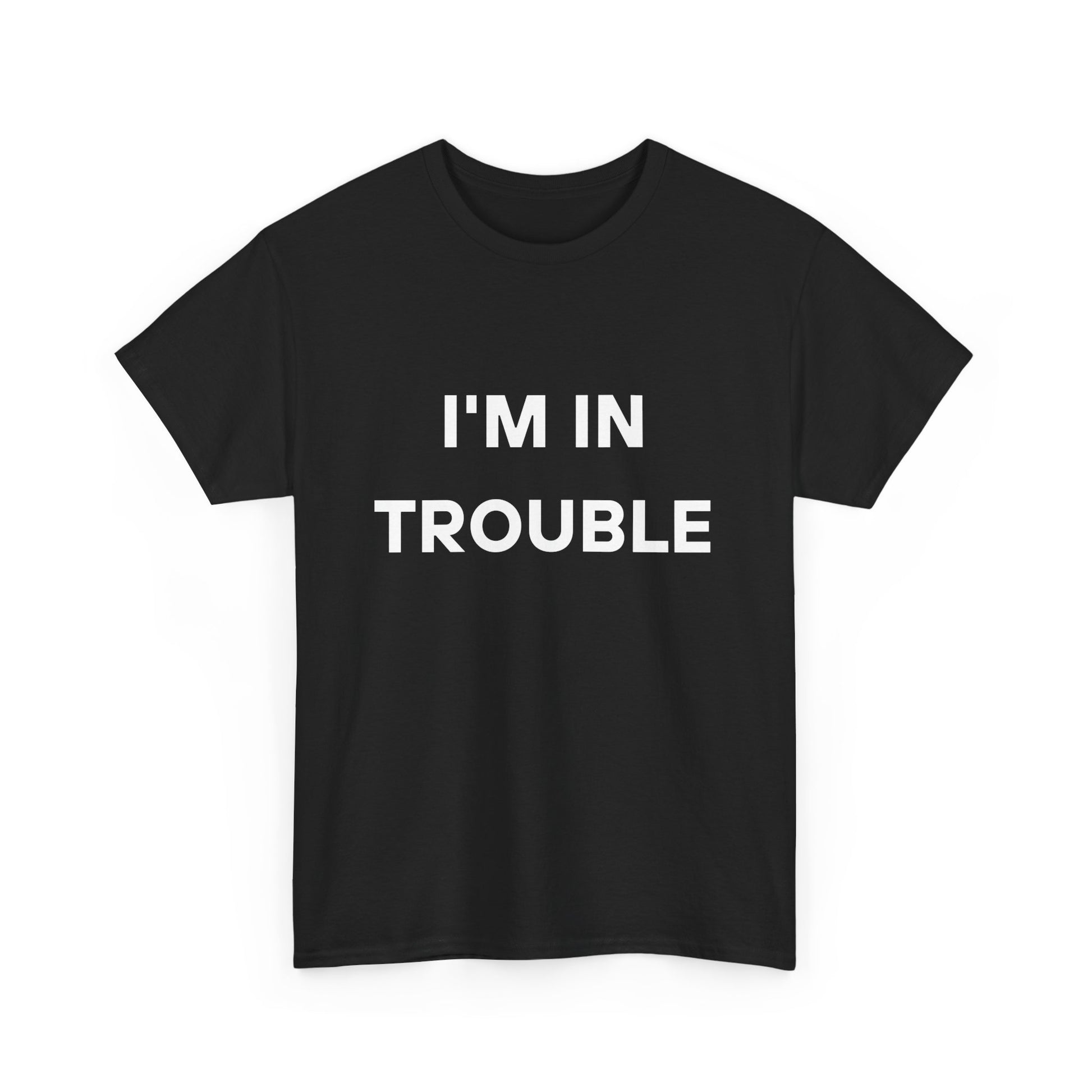 I'm in Trouble Tee
