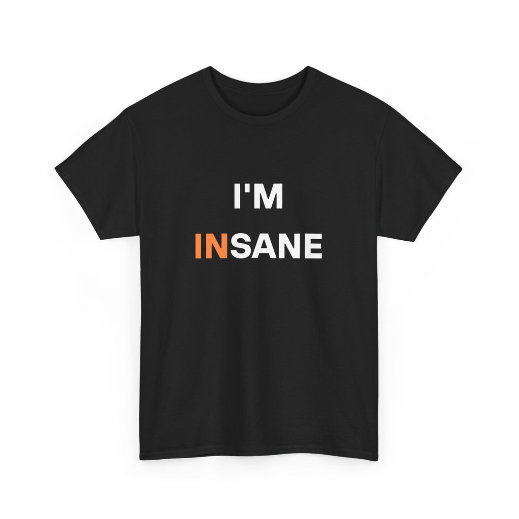 I'm "IN"SANE Tee