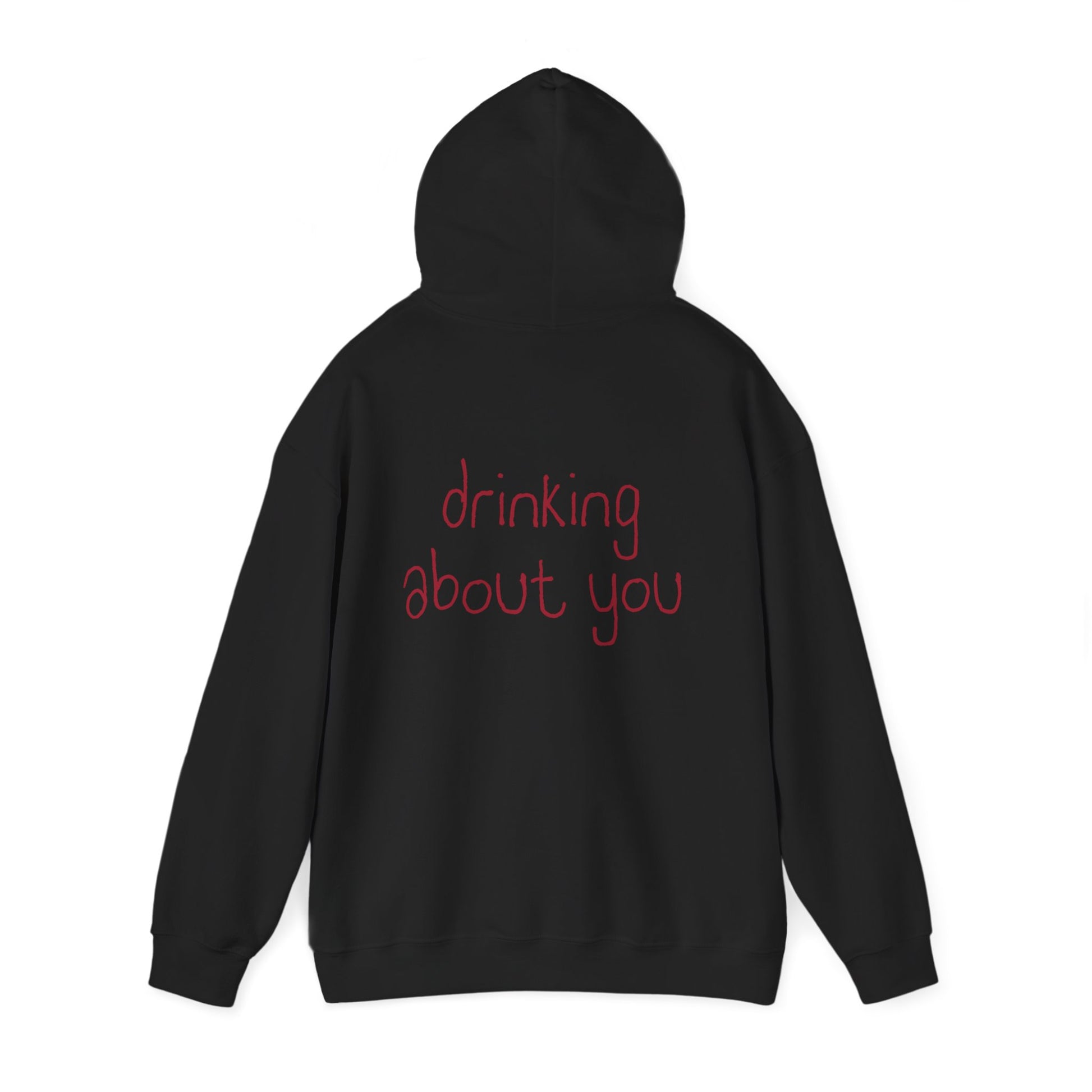 Drinking About You Hoodie