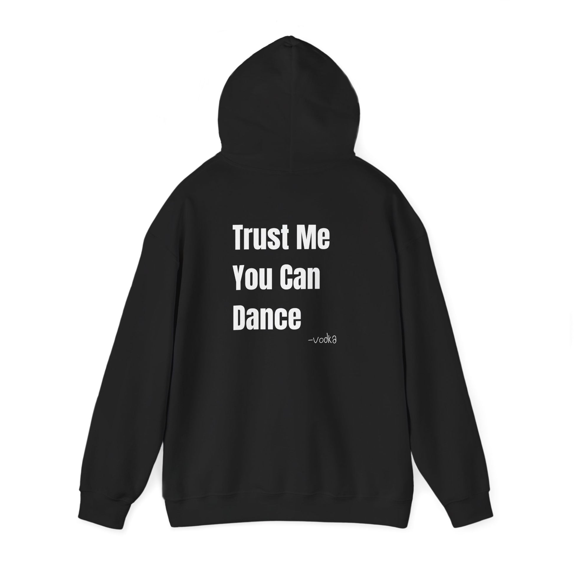 Trust Me You Can Dance Hoodie
