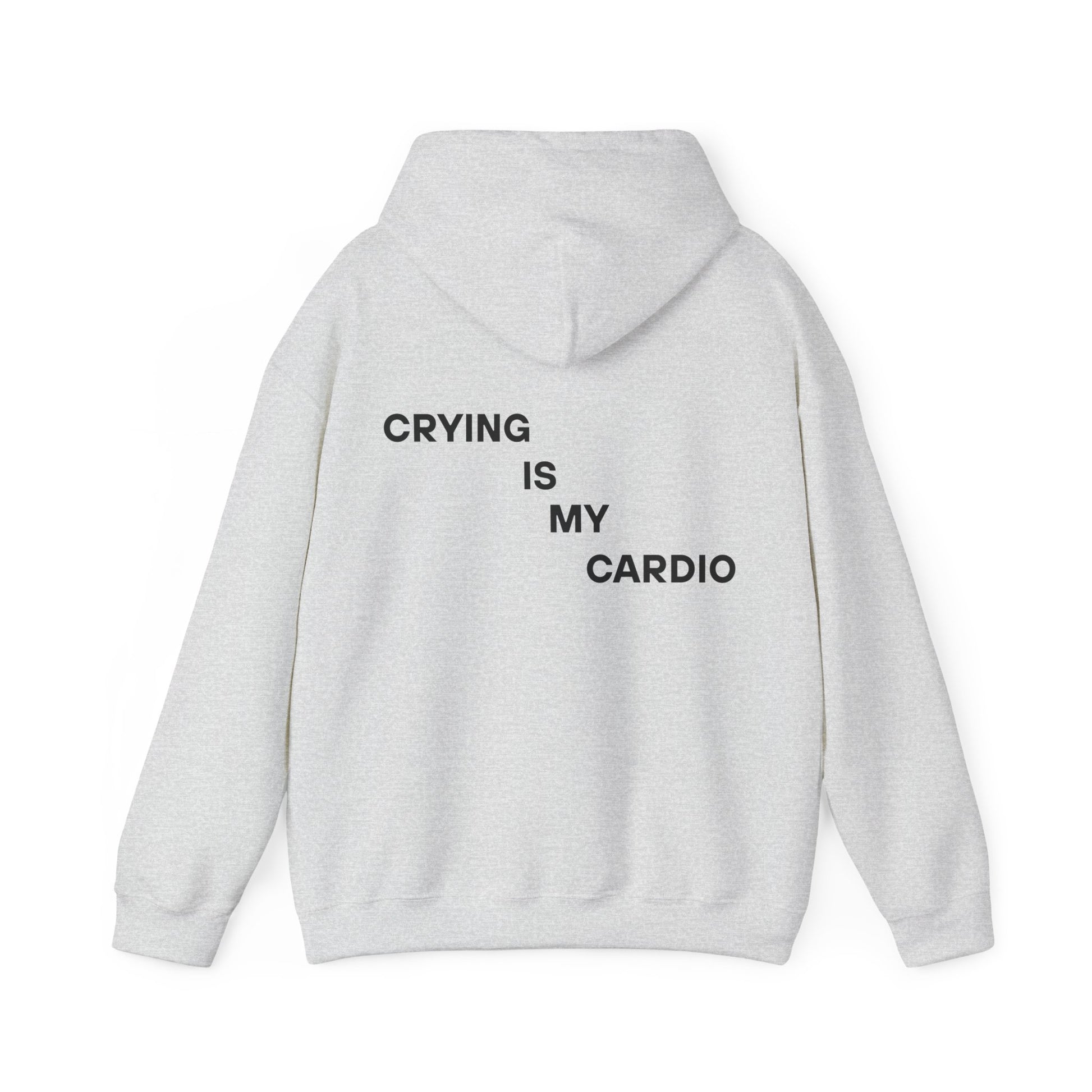Crying is My Cardio Hoodie