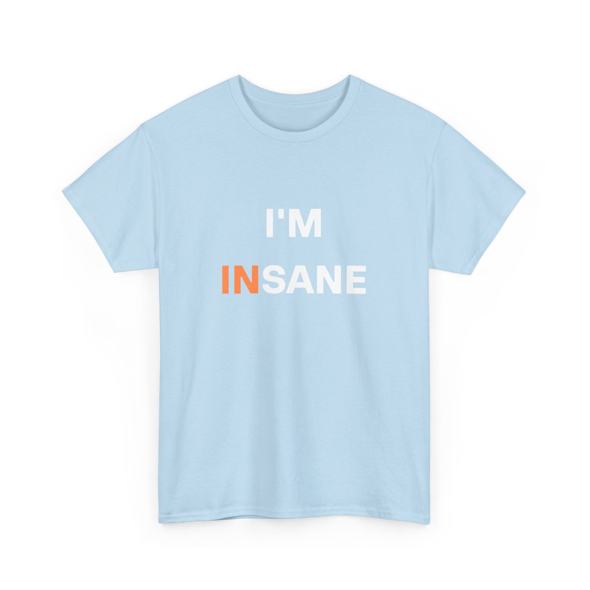 I'm "IN"SANE Tee