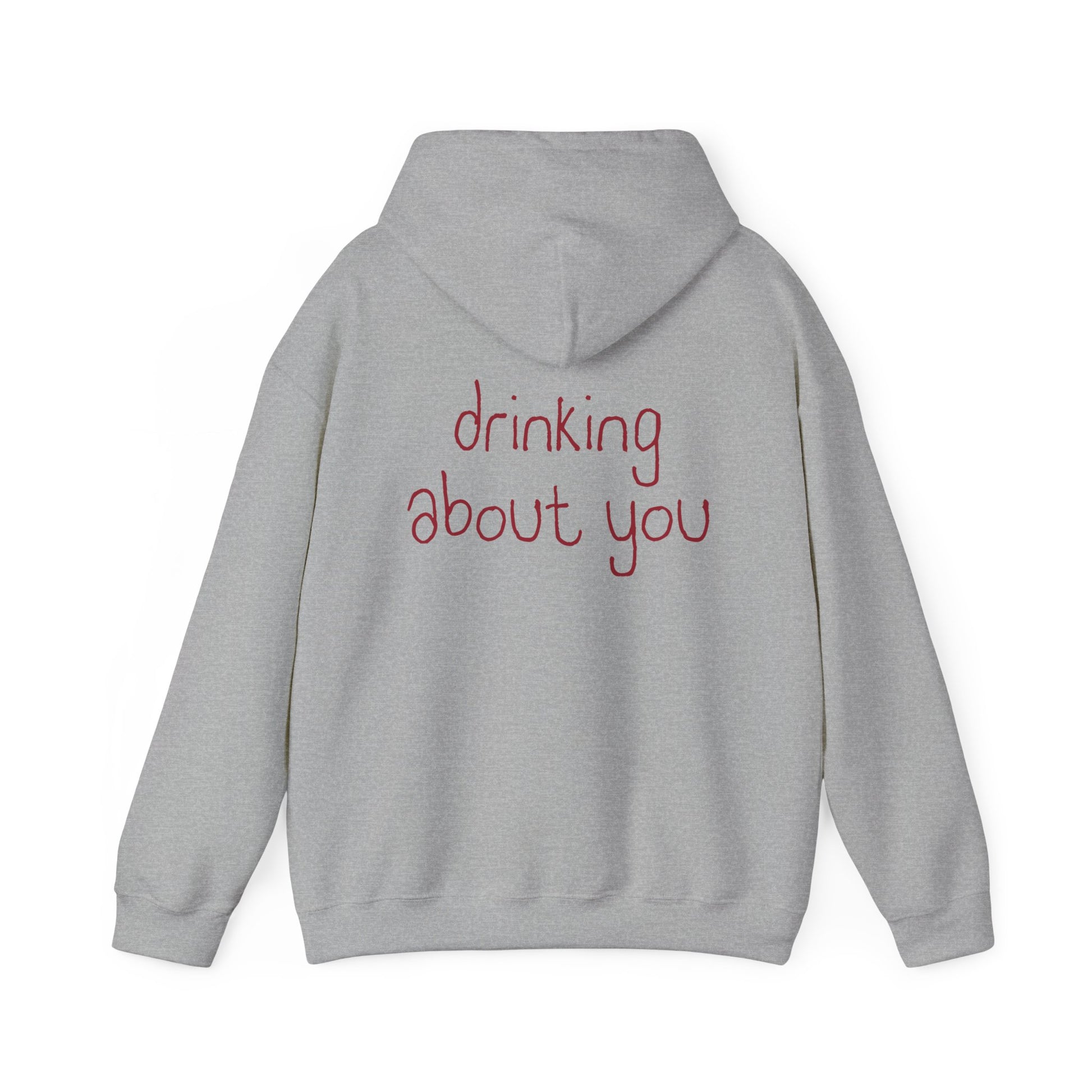 Drinking About You Hoodie