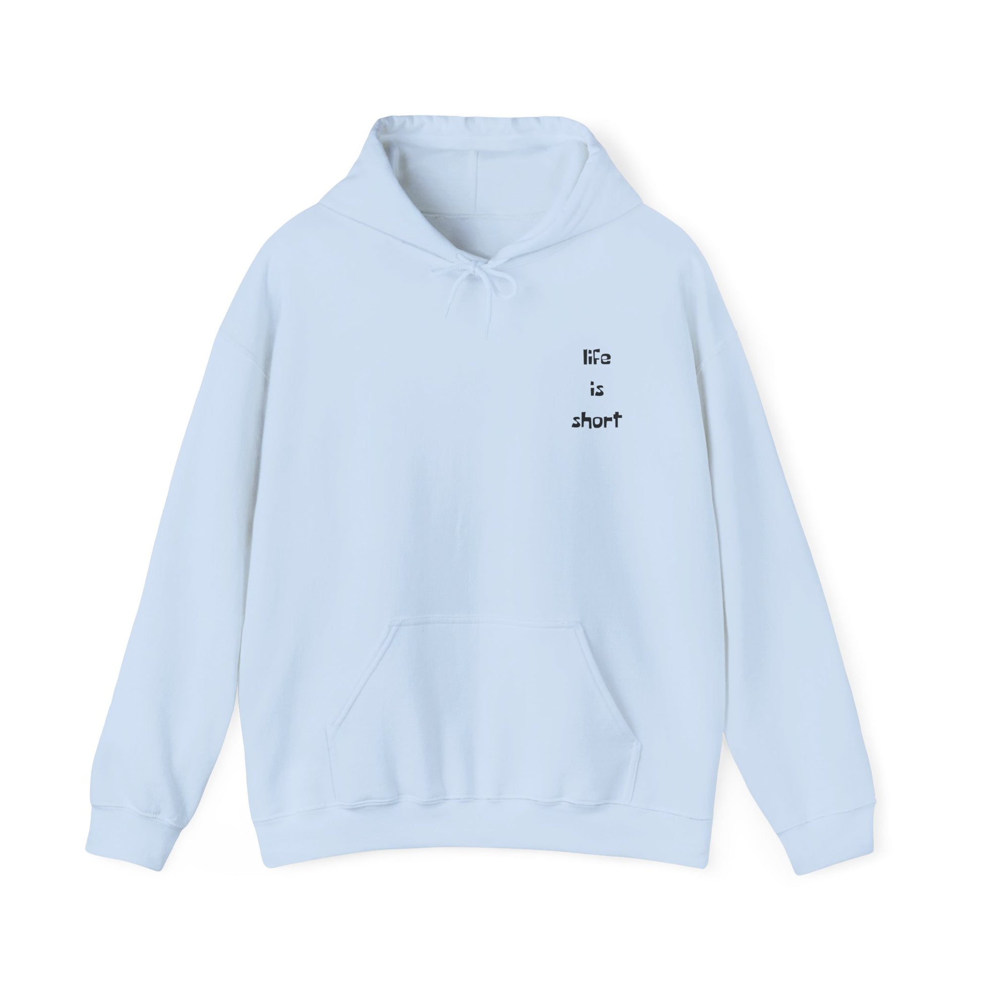 Life is Short Hoodie