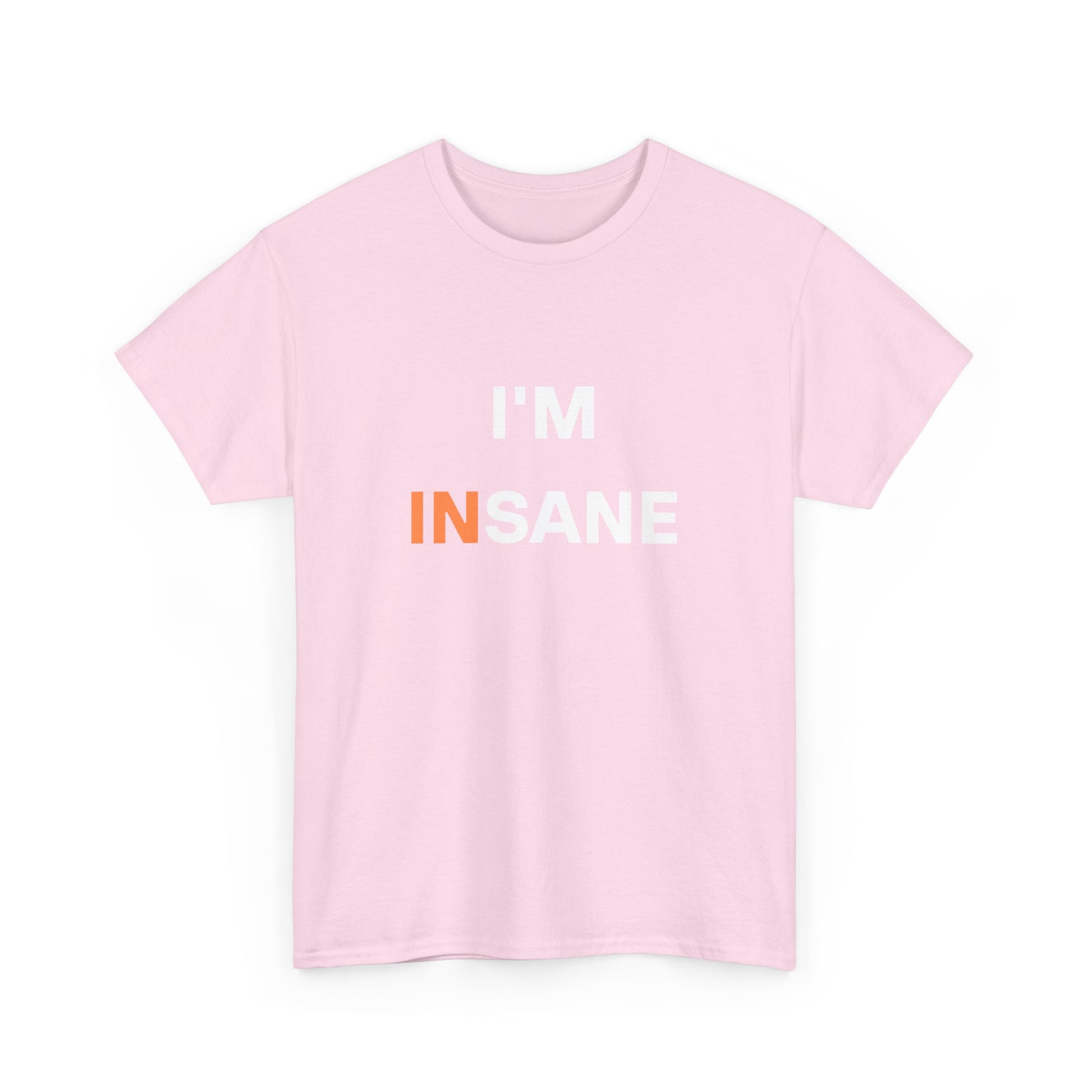 I'm "IN"SANE Tee