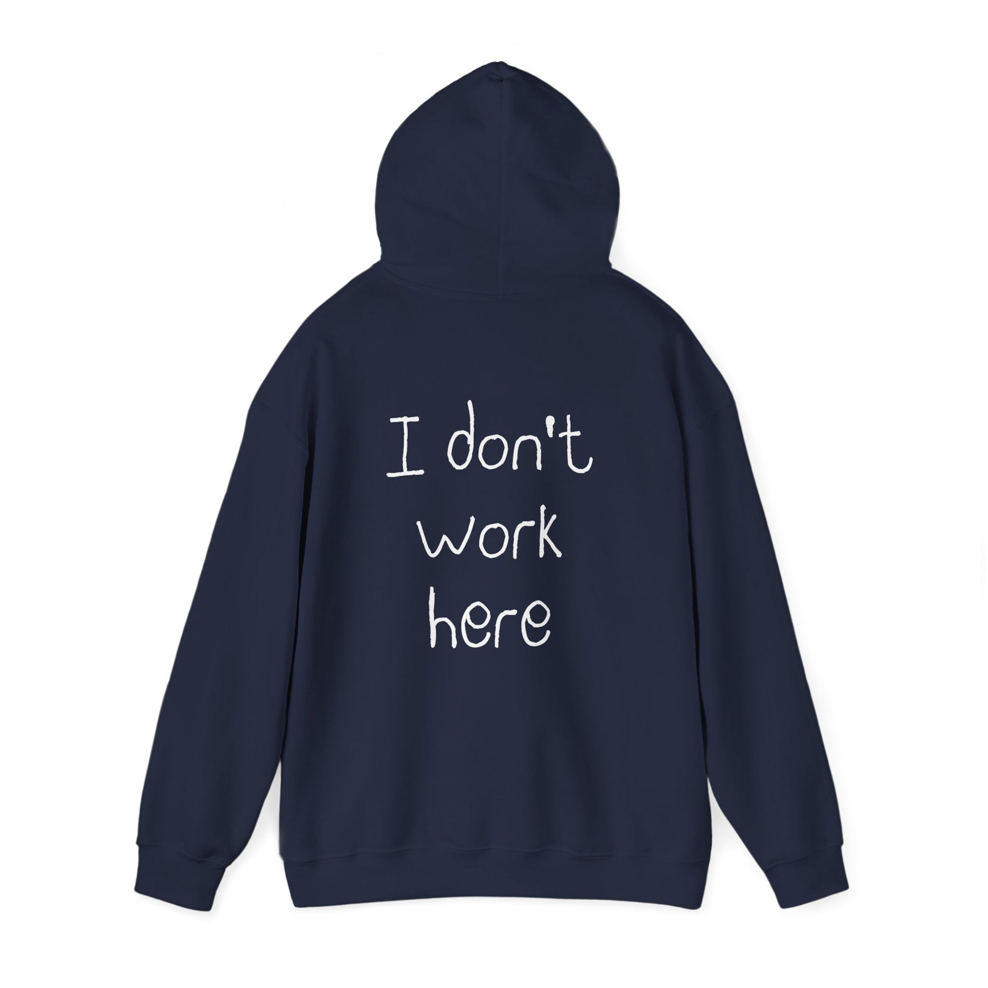 I Don't Work Here Hoodie