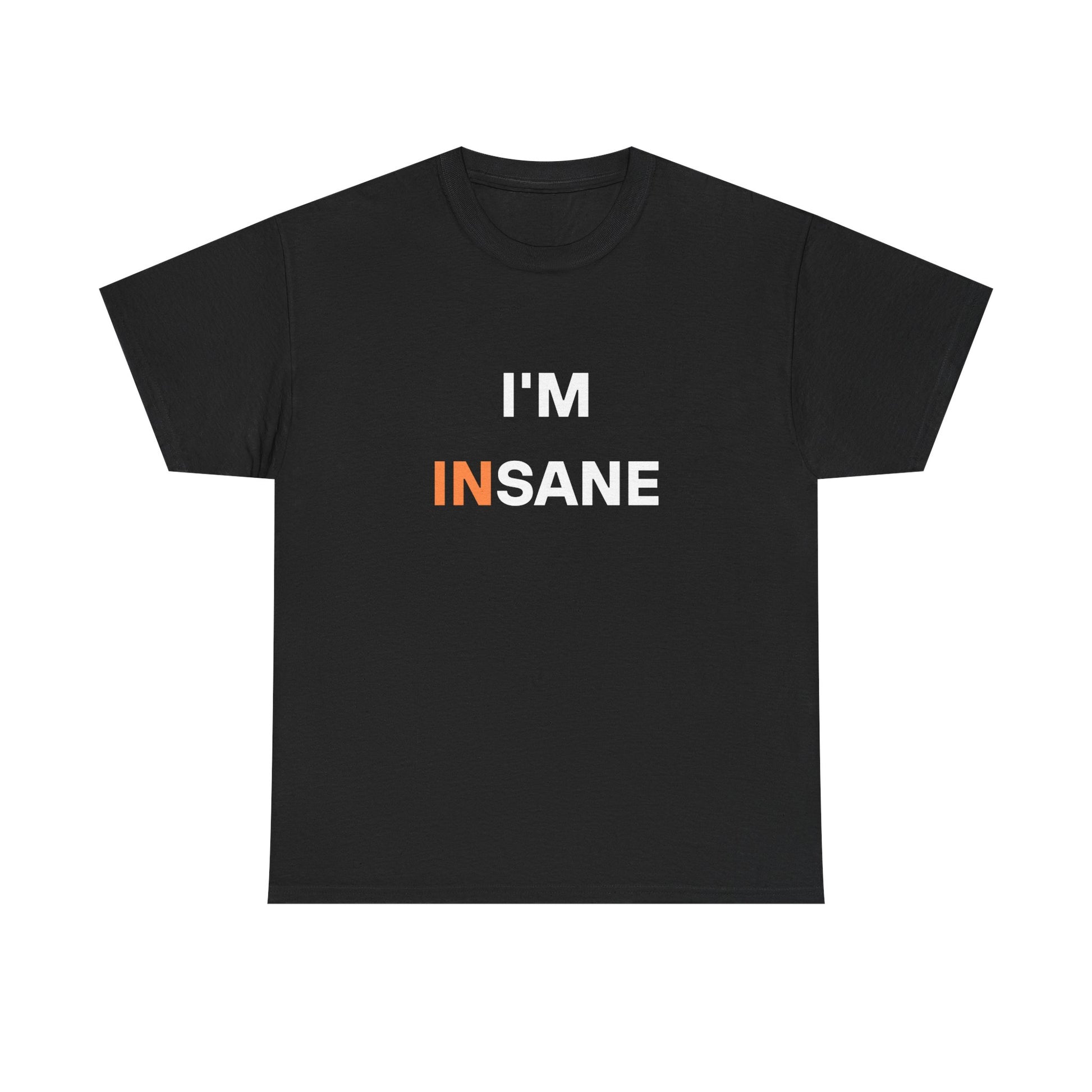 I'm "IN"SANE Tee