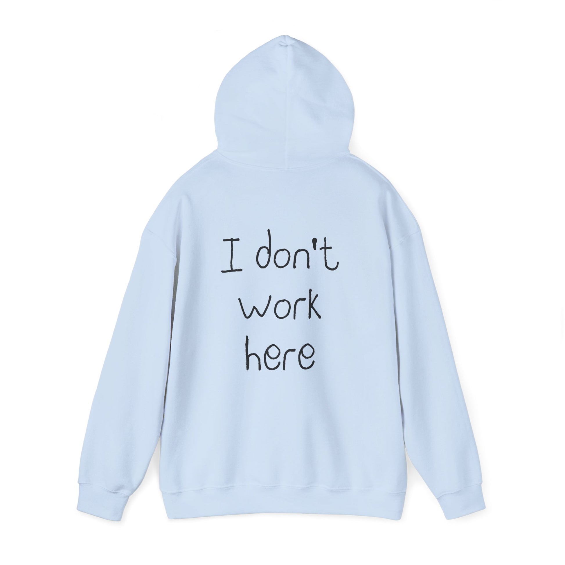 I Don't Work Here Hoodie