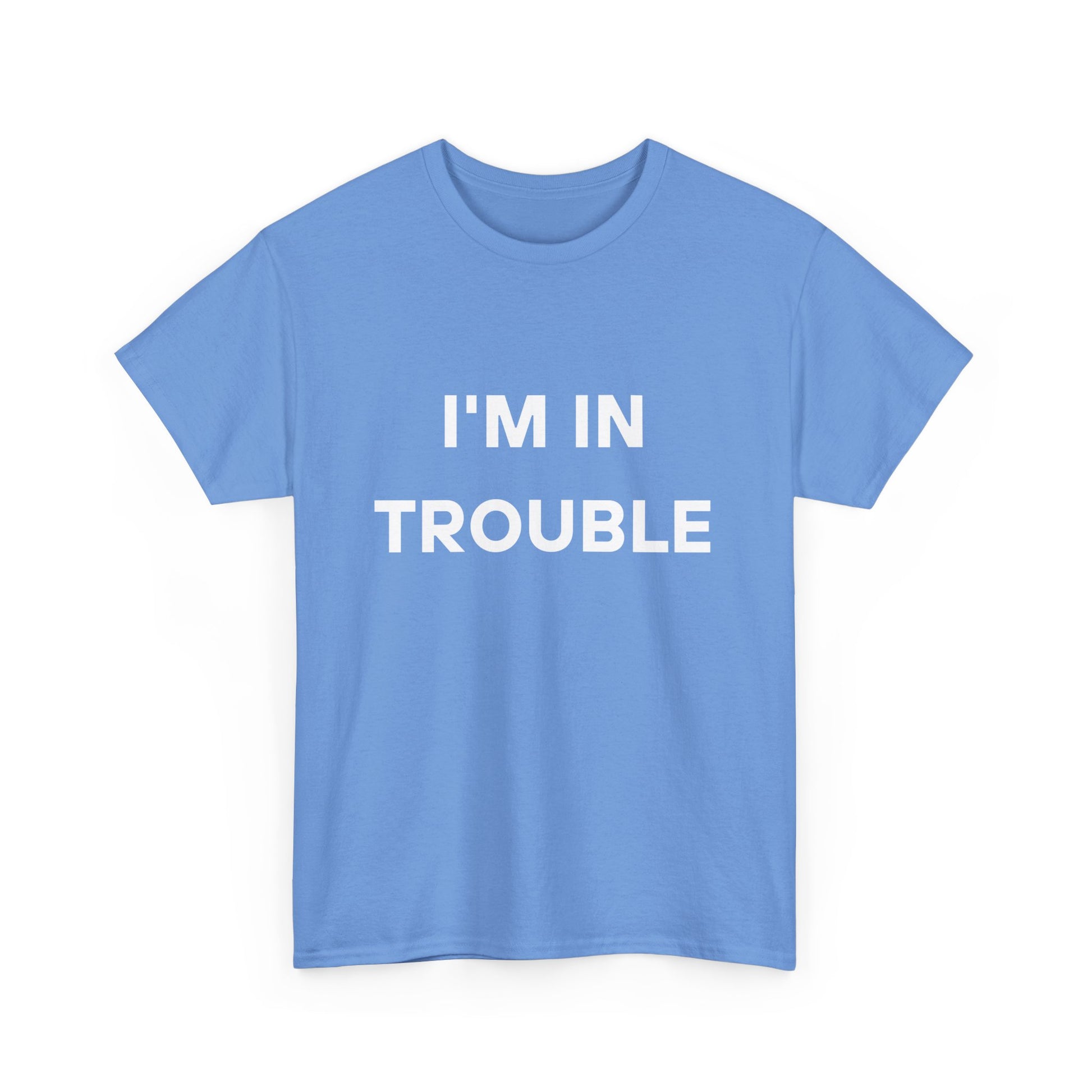 I'm in Trouble Tee