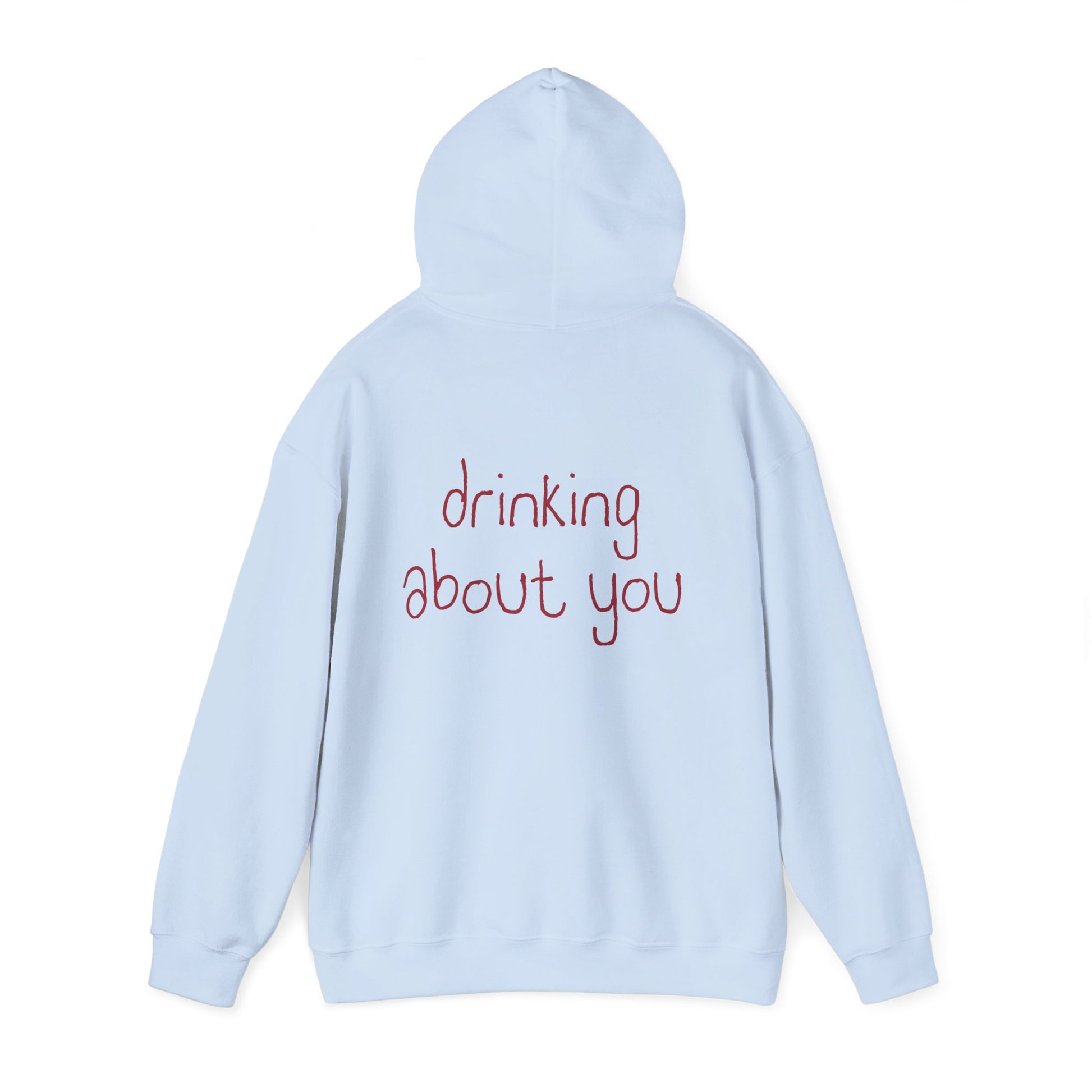 Drinking About You Hoodie
