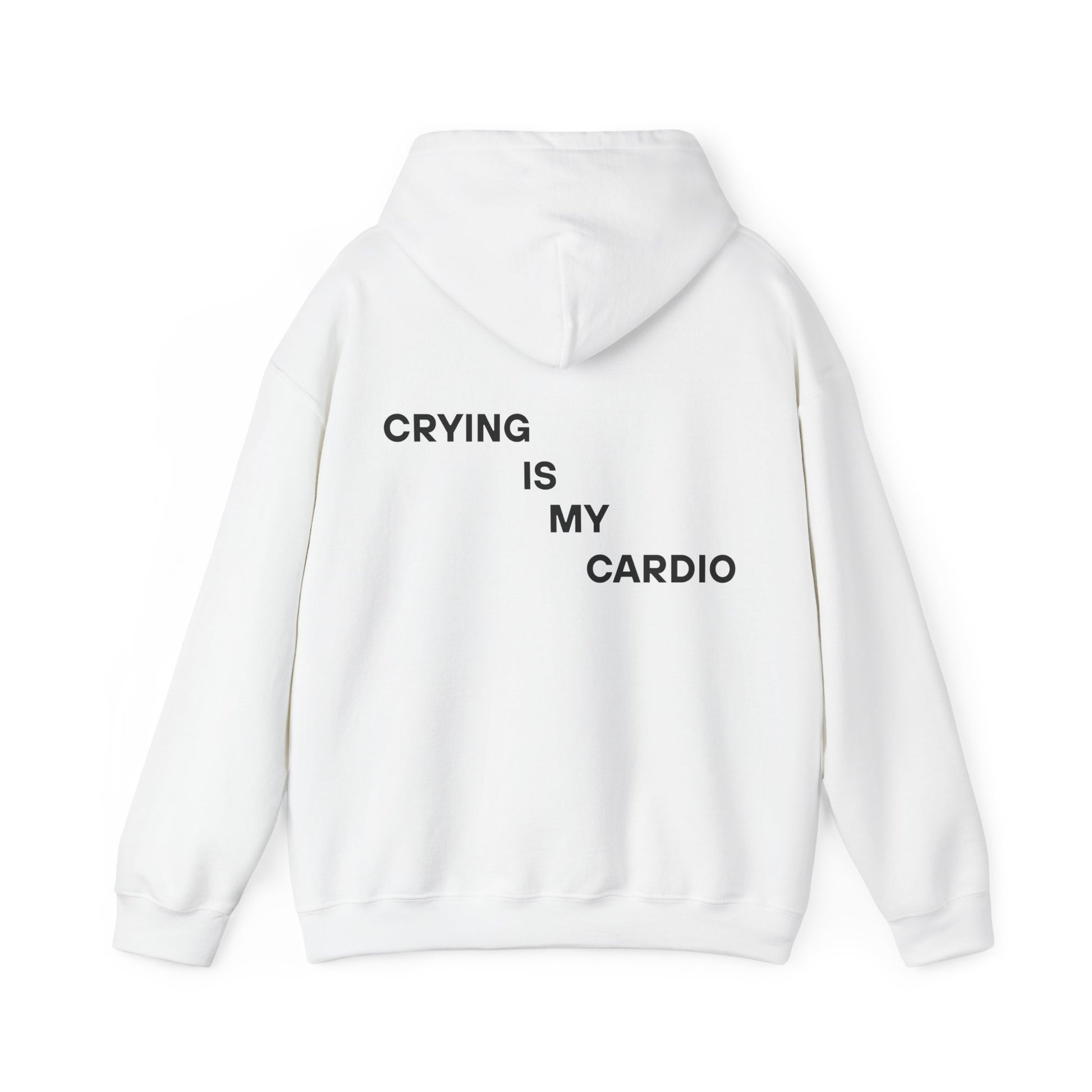 Crying is My Cardio Hoodie