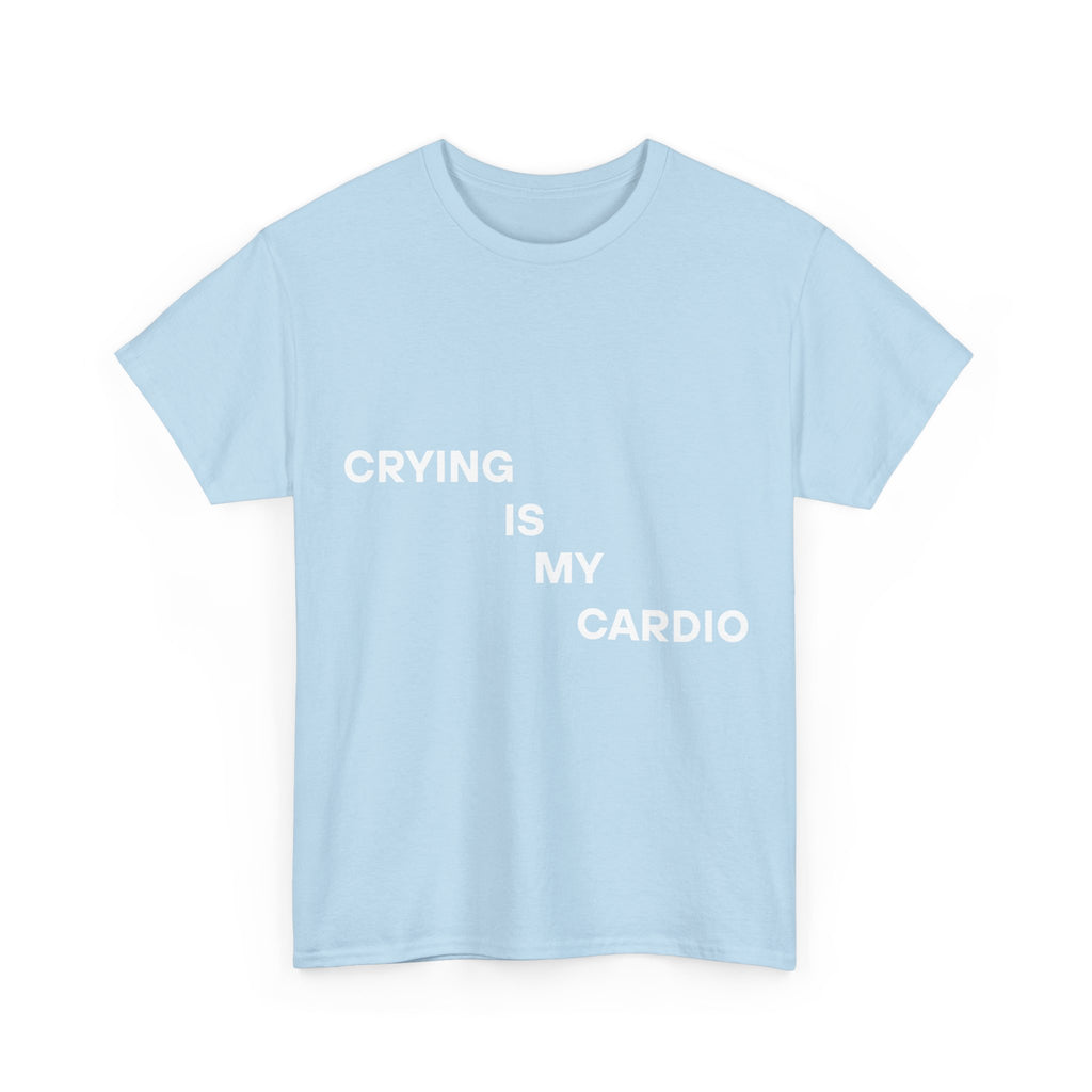 Crying Is My Cardio Tee