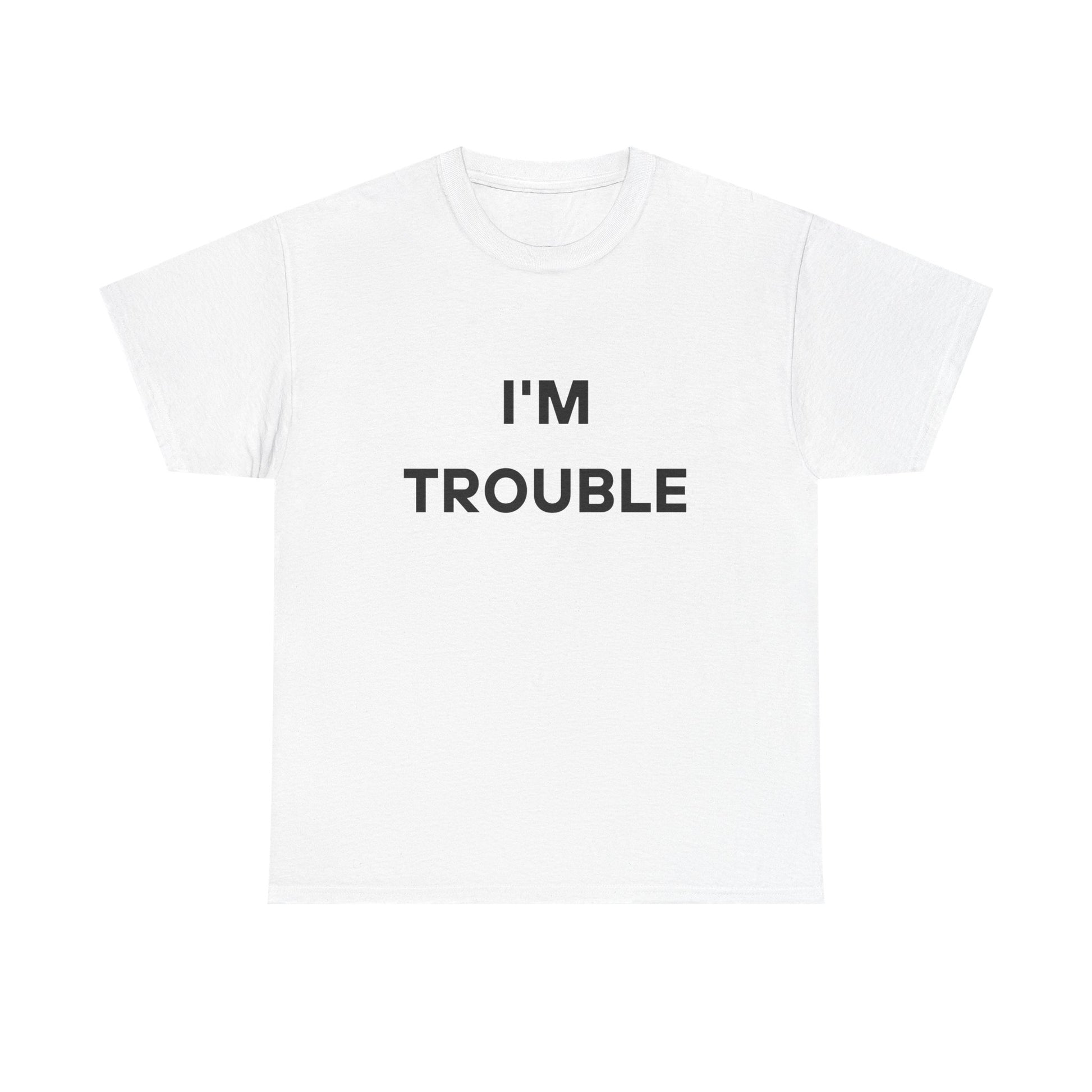 I'm Trouble Tee