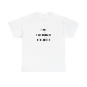 I'm "Lovely" Stupid Tee