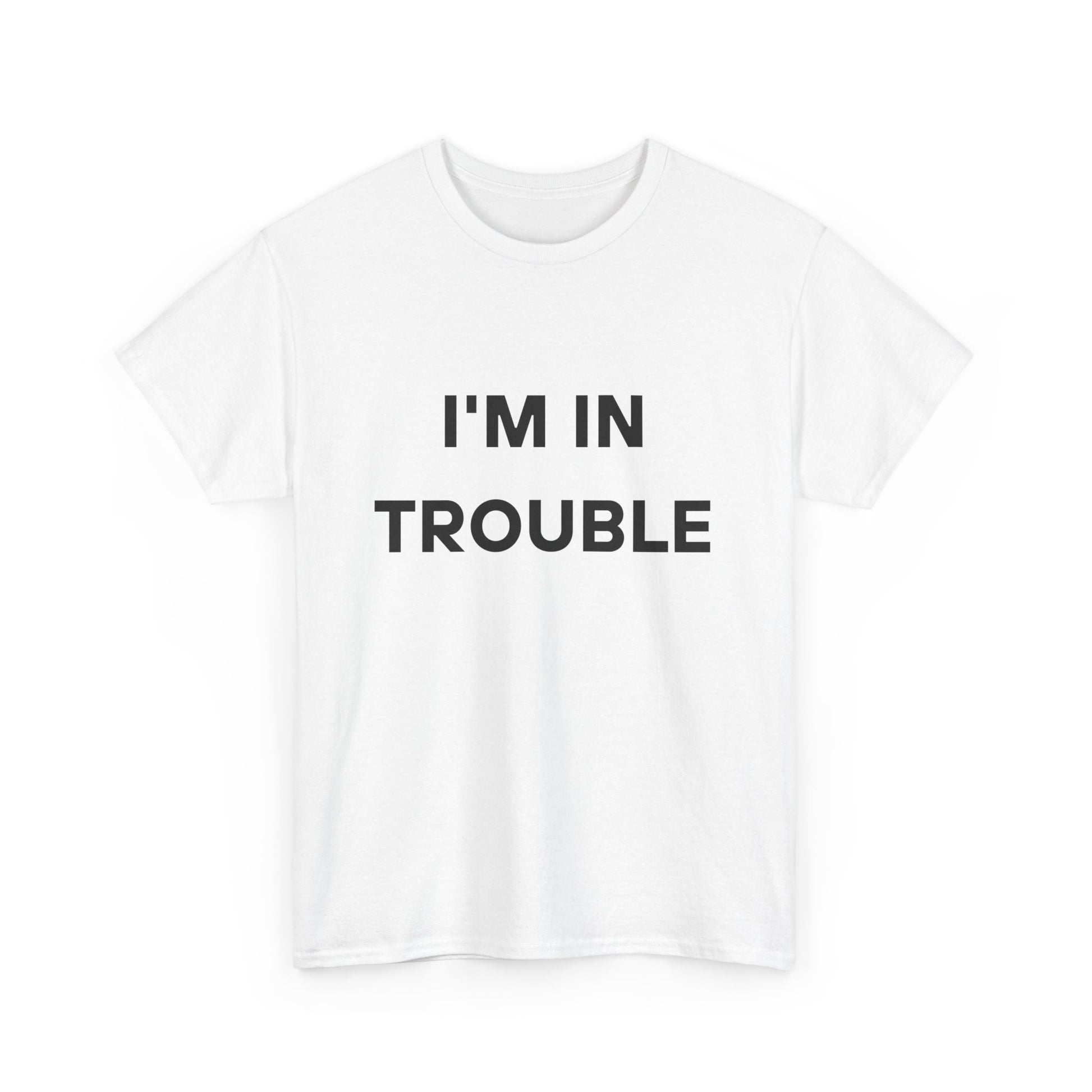 I'm in Trouble Tee