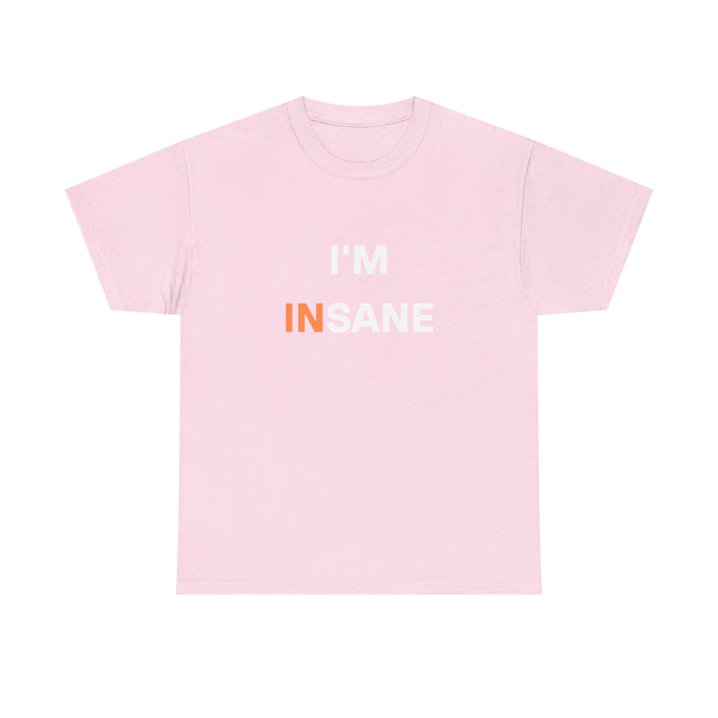 I'm "IN"SANE Tee