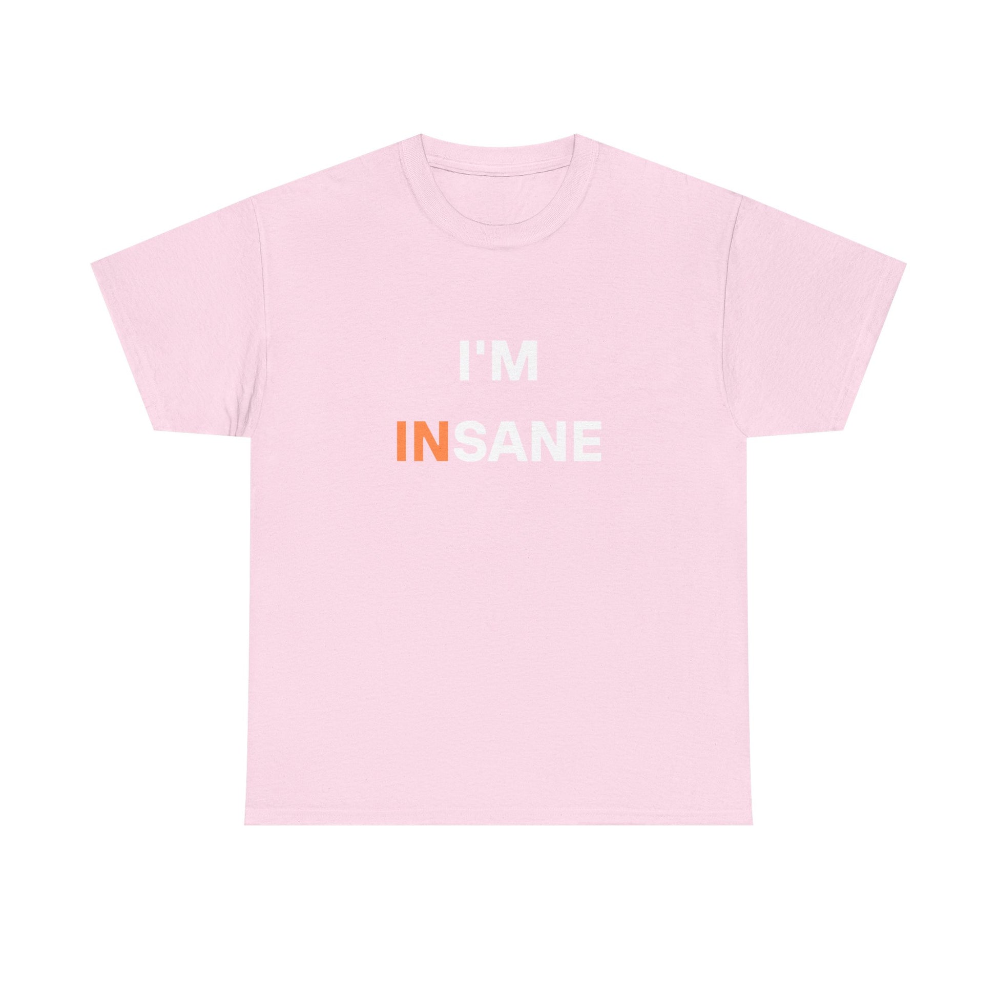 I'm "IN"SANE Tee