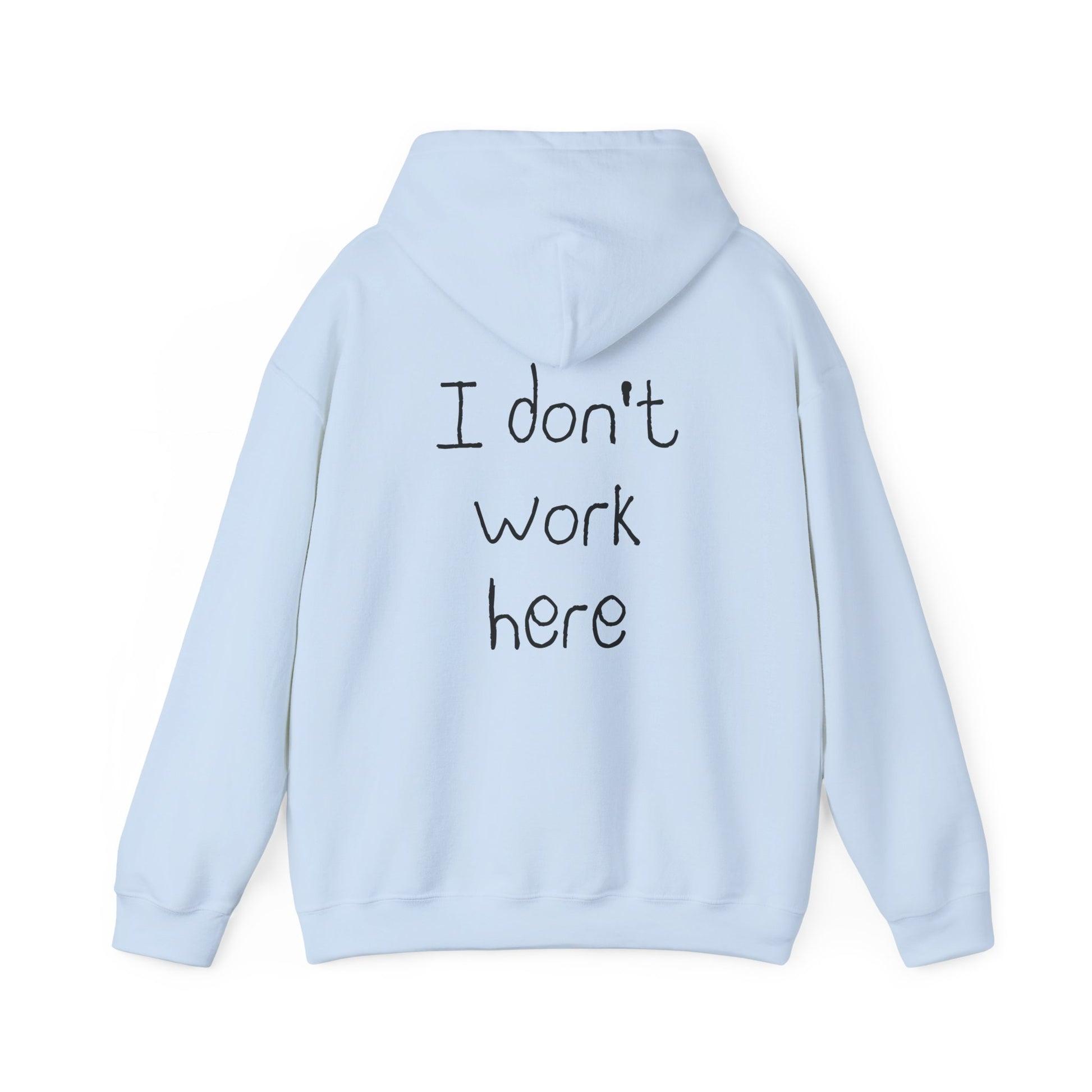 I Don't Work Here Hoodie