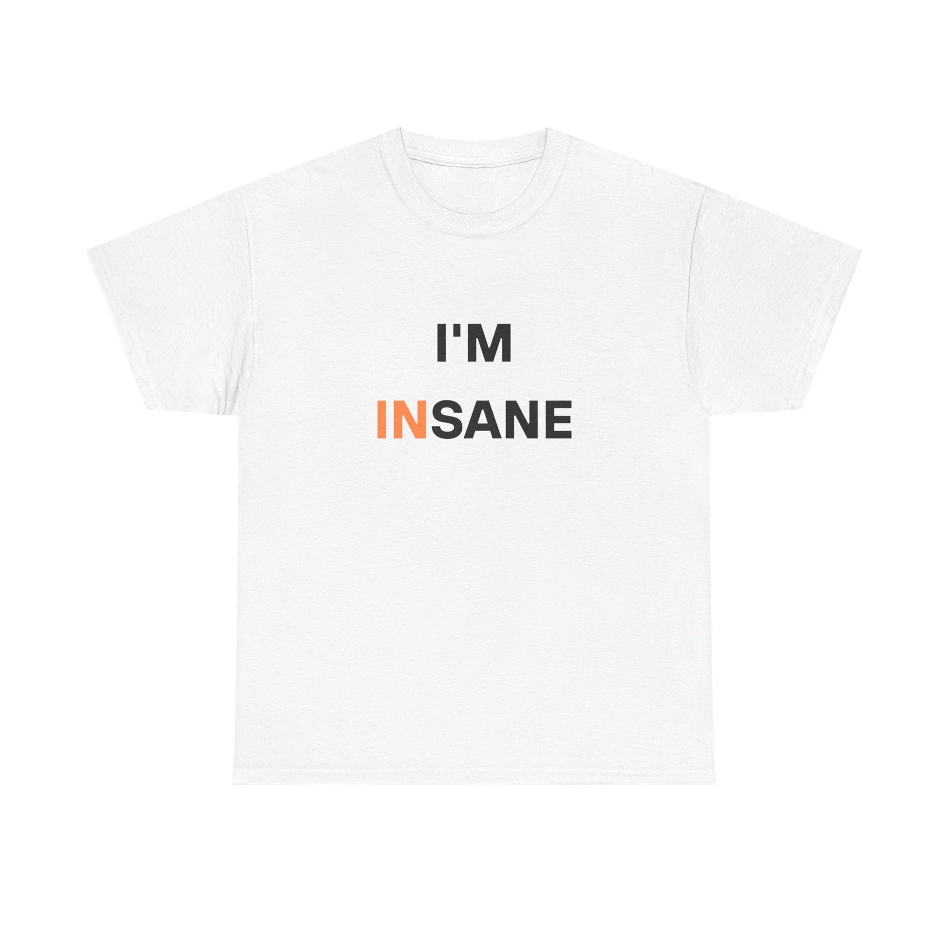 I'm "IN"SANE Tee