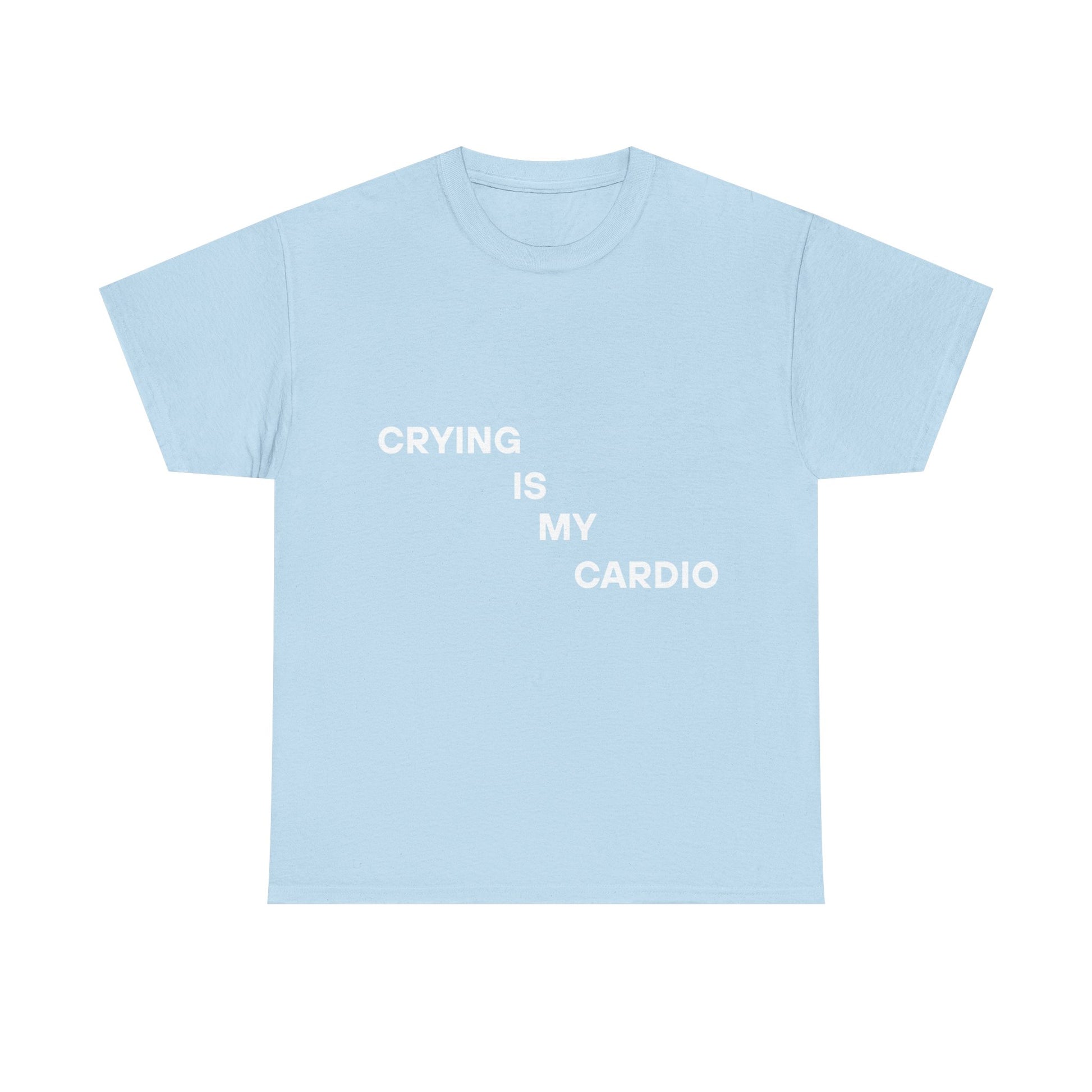 Crying Is My Cardio Tee