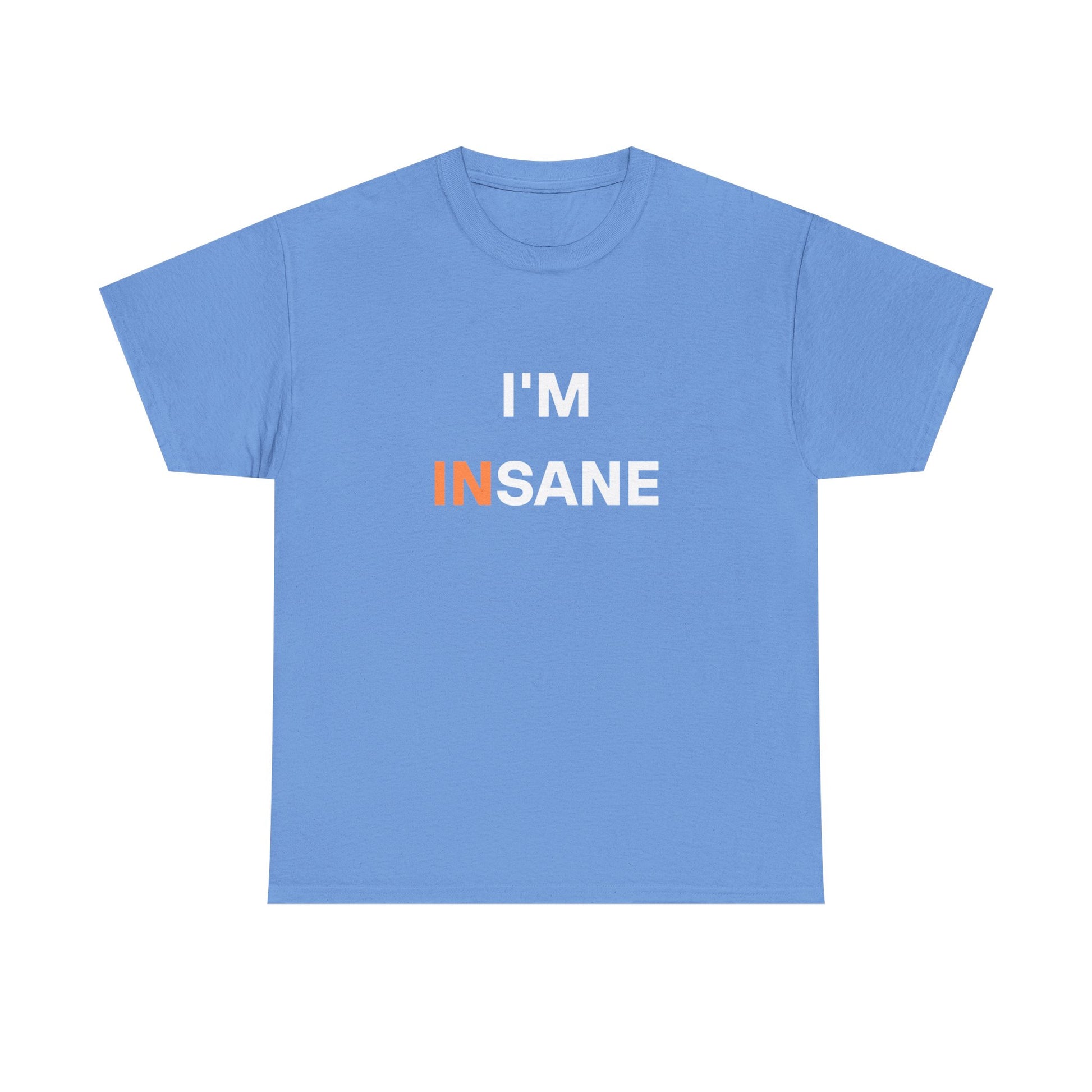 I'm "IN"SANE Tee