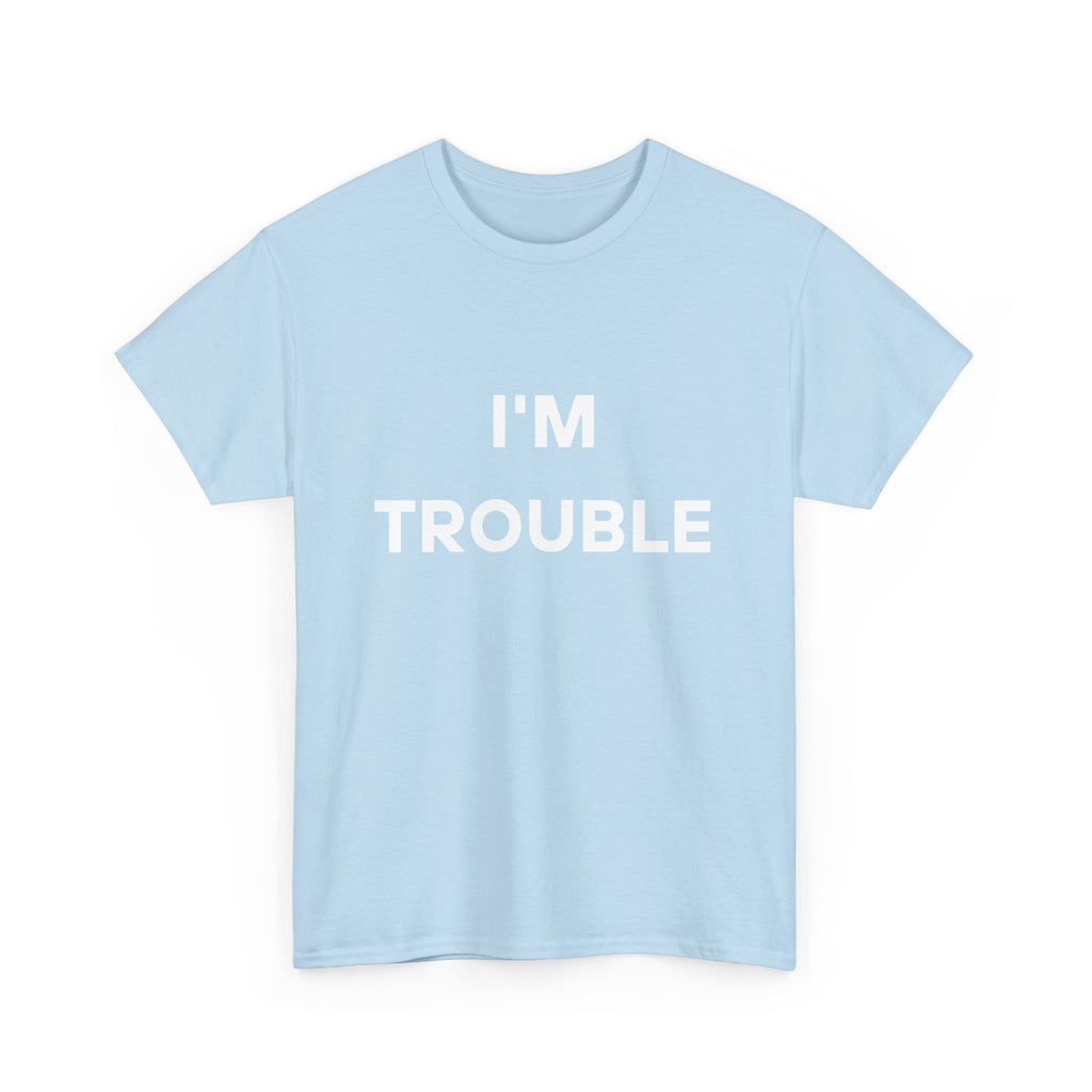 I'm Trouble Tee