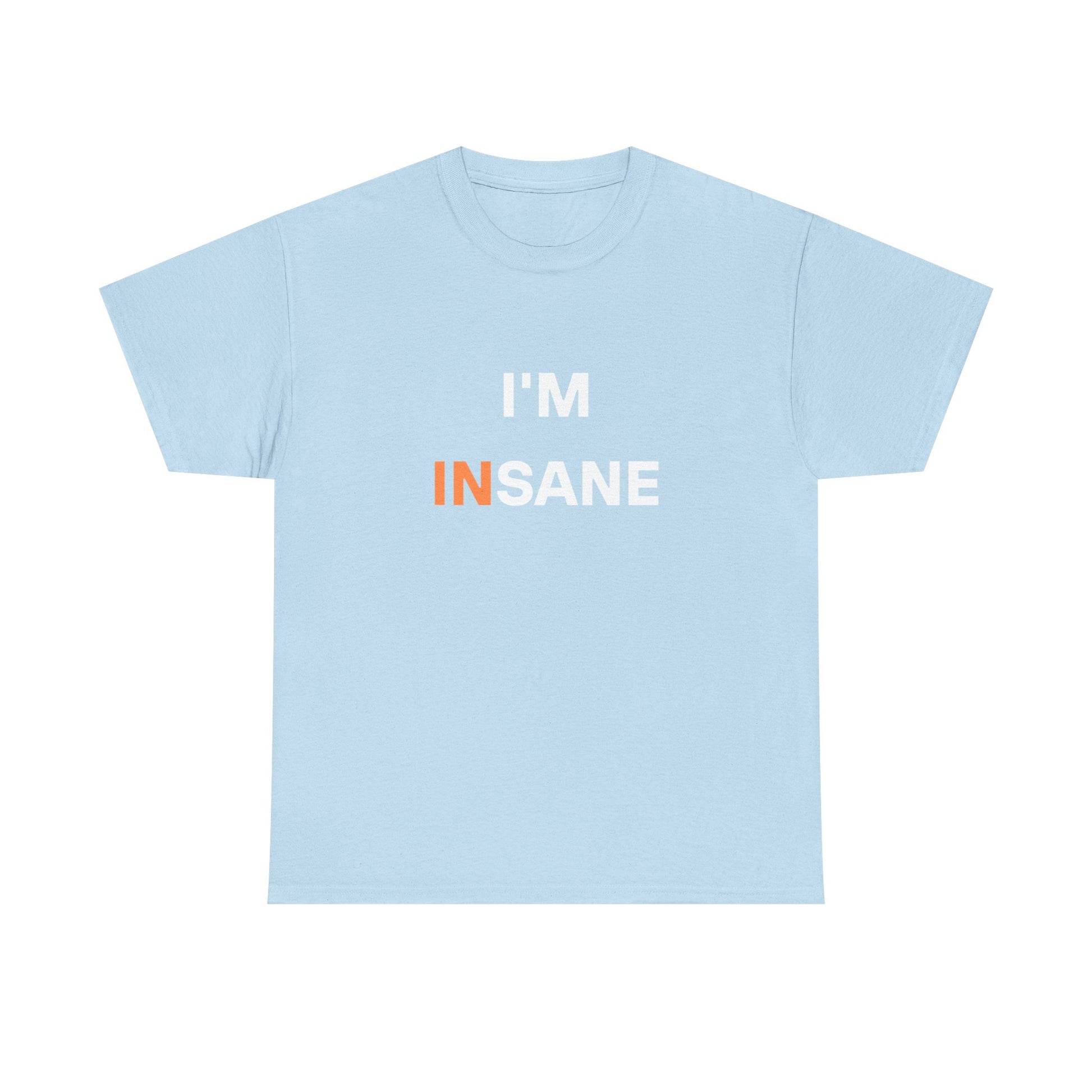 I'm "IN"SANE Tee